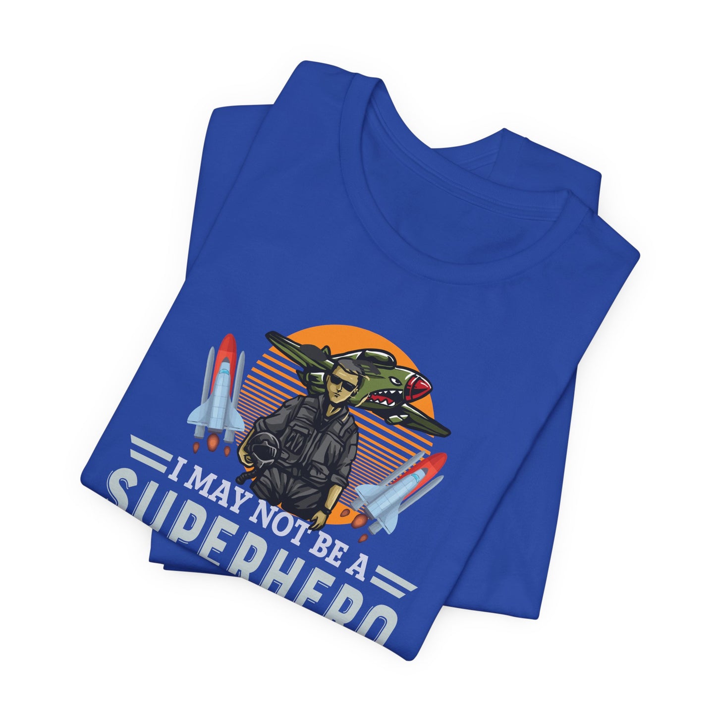 I May Not A Superhero, But I'm An Aerospace Engineer, So Close Enough Jersey Short Sleeve Tee