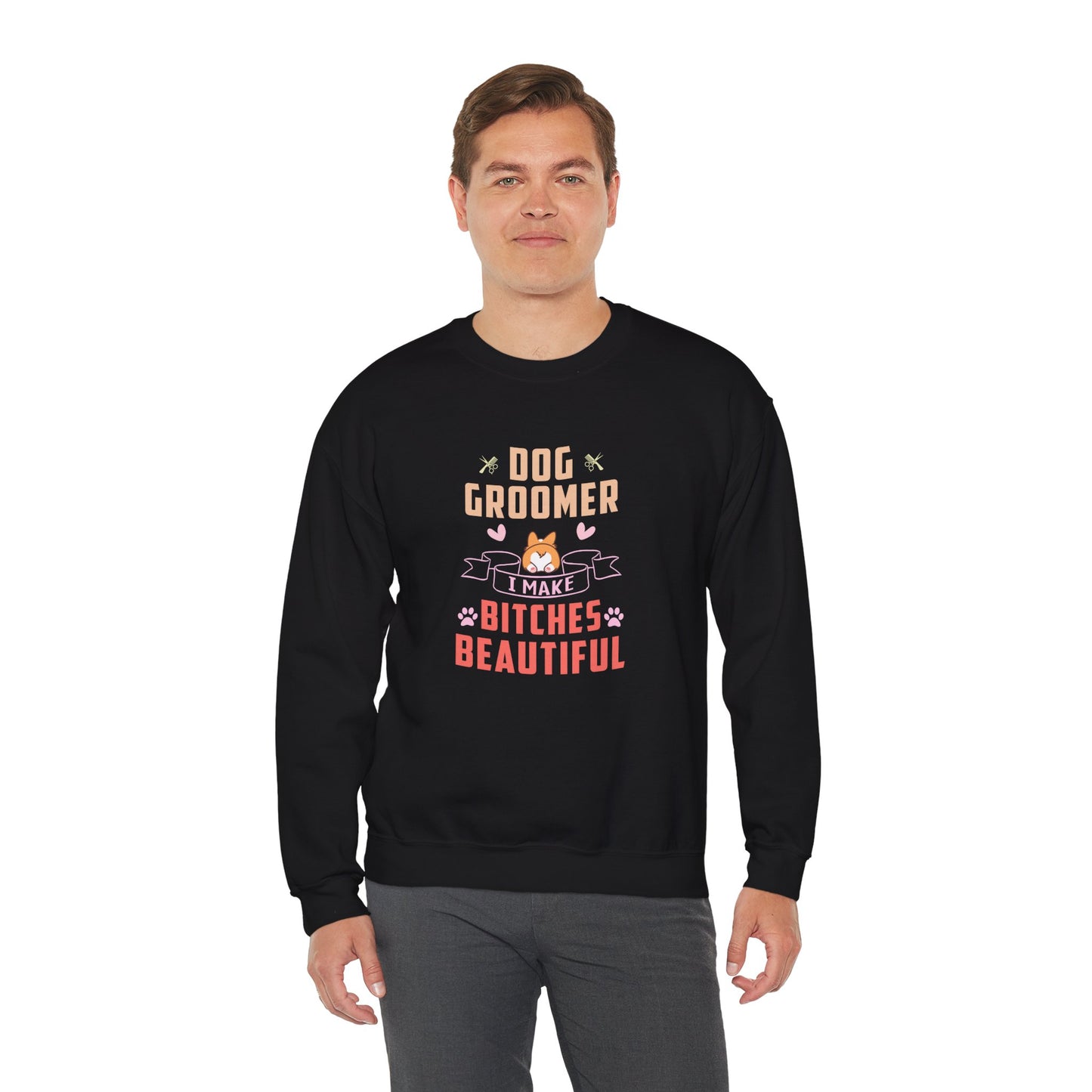 Dog Groomer, I Make Bitches Beautiful - Unisex Heavy Blend™ Crewneck Sweatshirt