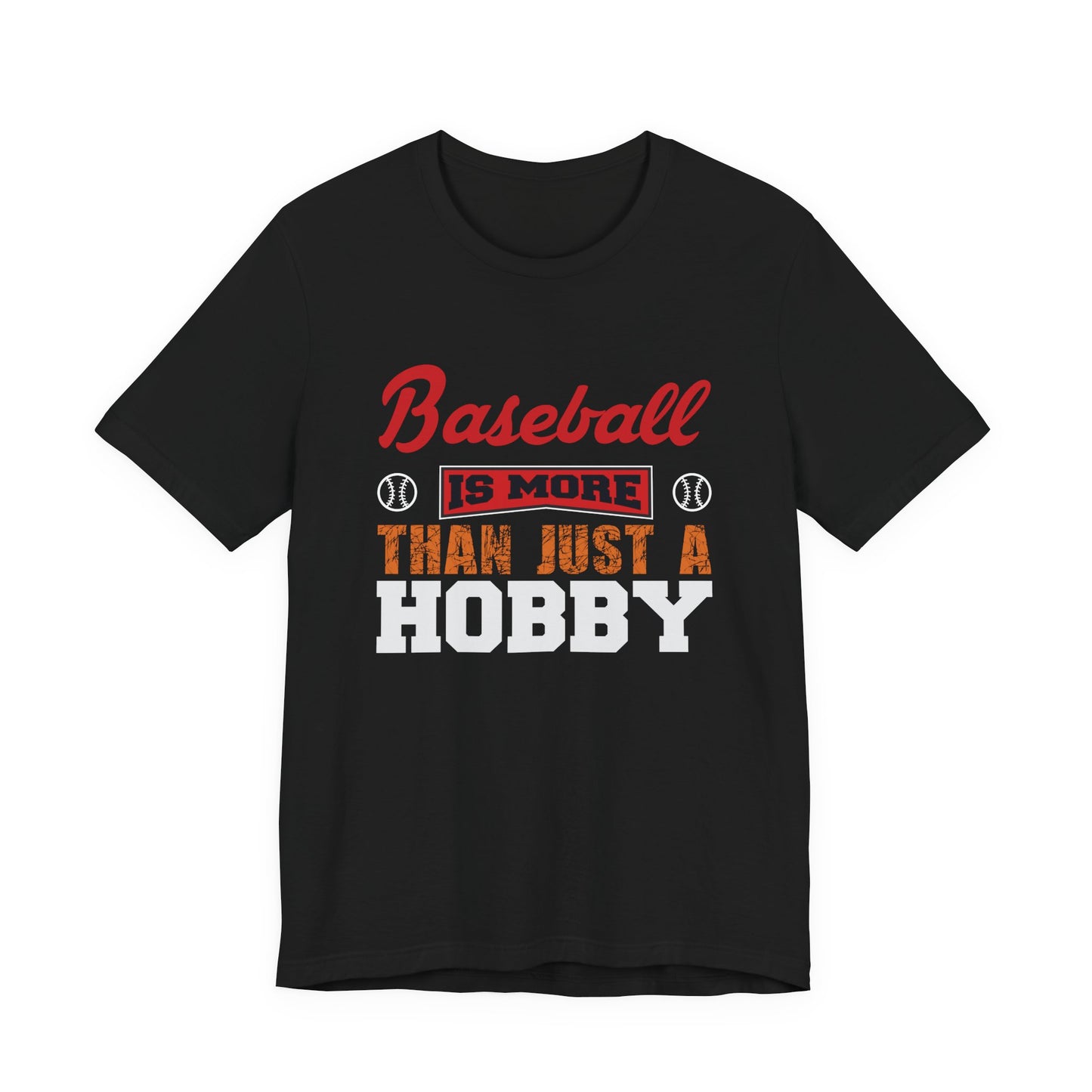 Baseball Is More Than Just A Hobby - Unisex Jersey Short Sleeve Tee - 13866