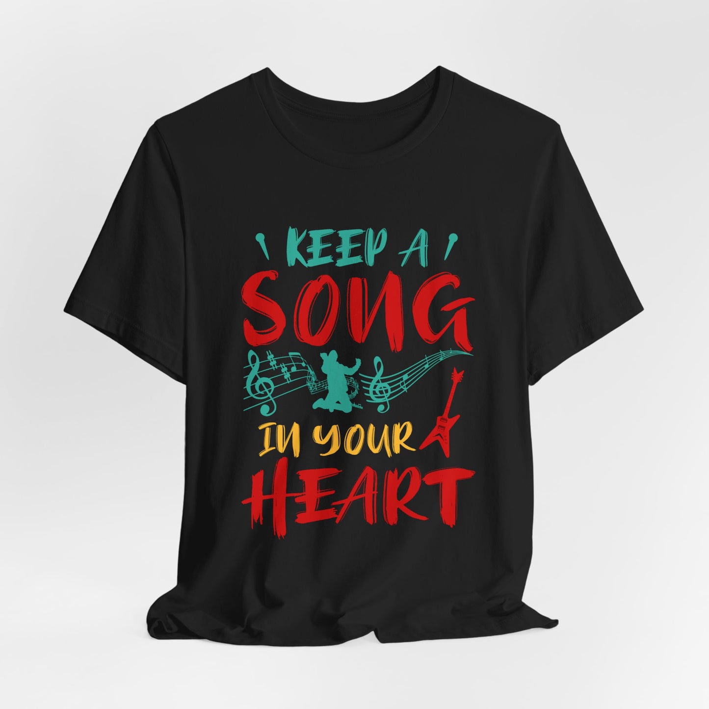 Keep A Song In Your Heart - Unisex Jersey Short Sleeve Tee