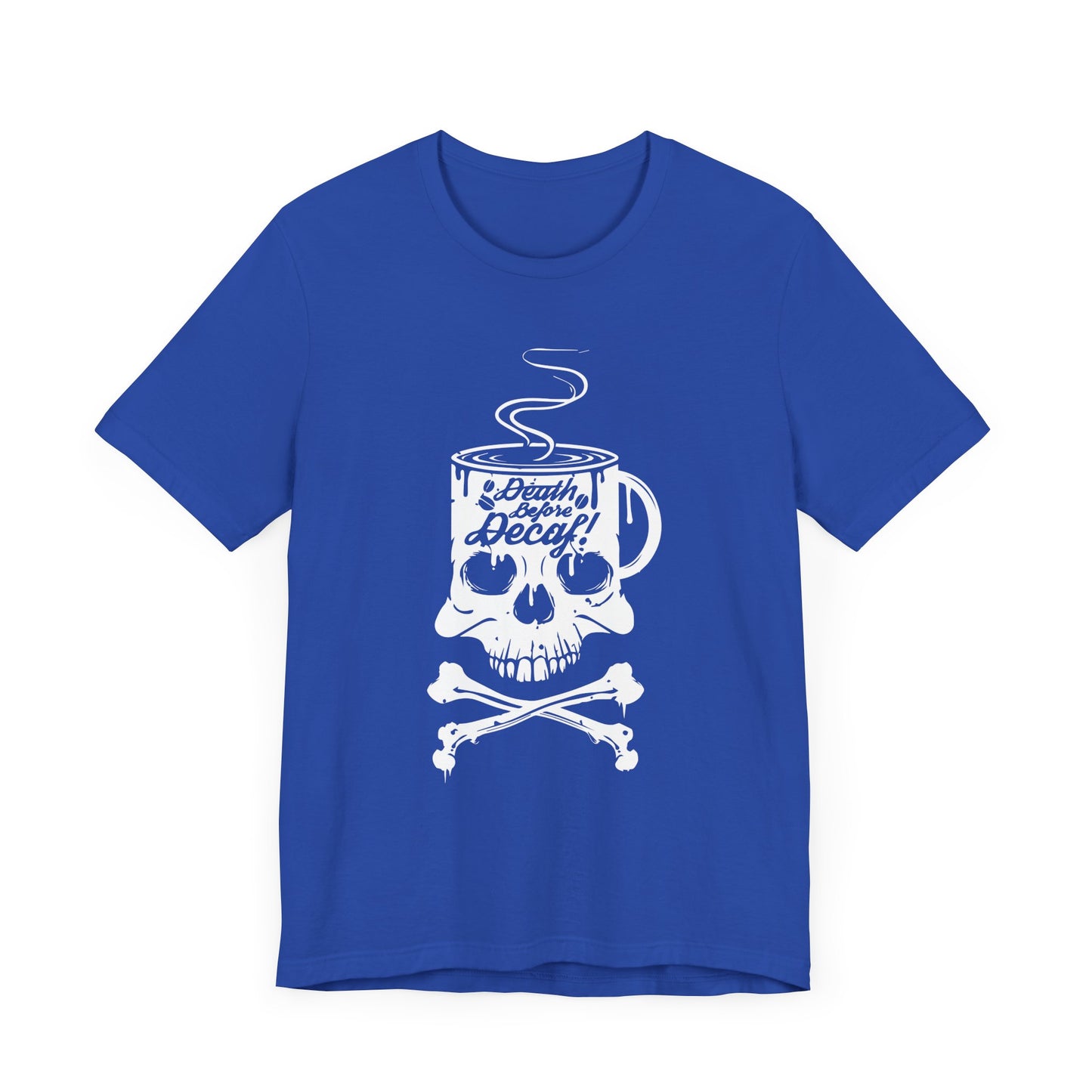 Death Before Decaf - Unisex Jersey Short Sleeve Tee - 12559