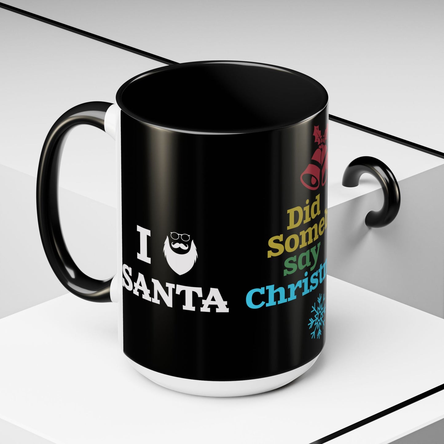 Did Somebody Say Christmas? - Accent Coffee Mug (11, 15oz)