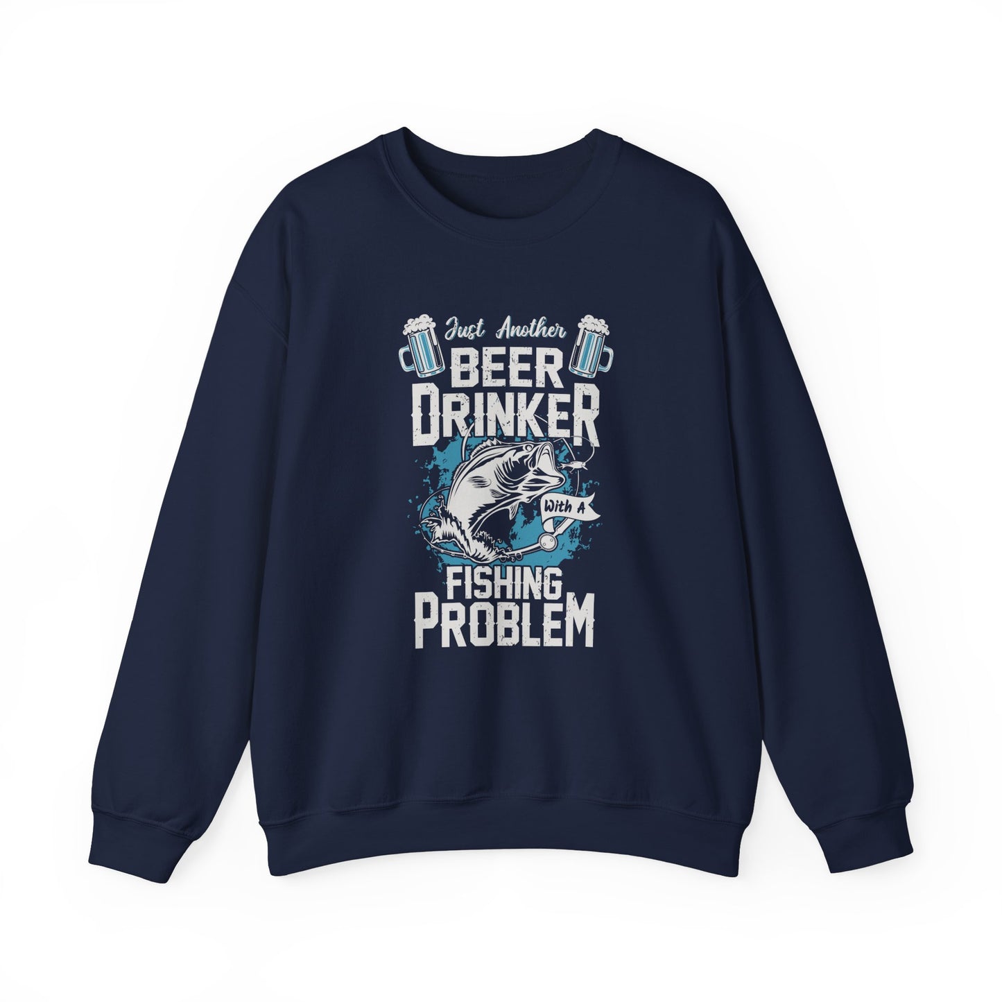 Just Another Beer Drinker With A Fishing Problem - Unisex Heavy Blend™ Crewneck Sweatshirt - 12333