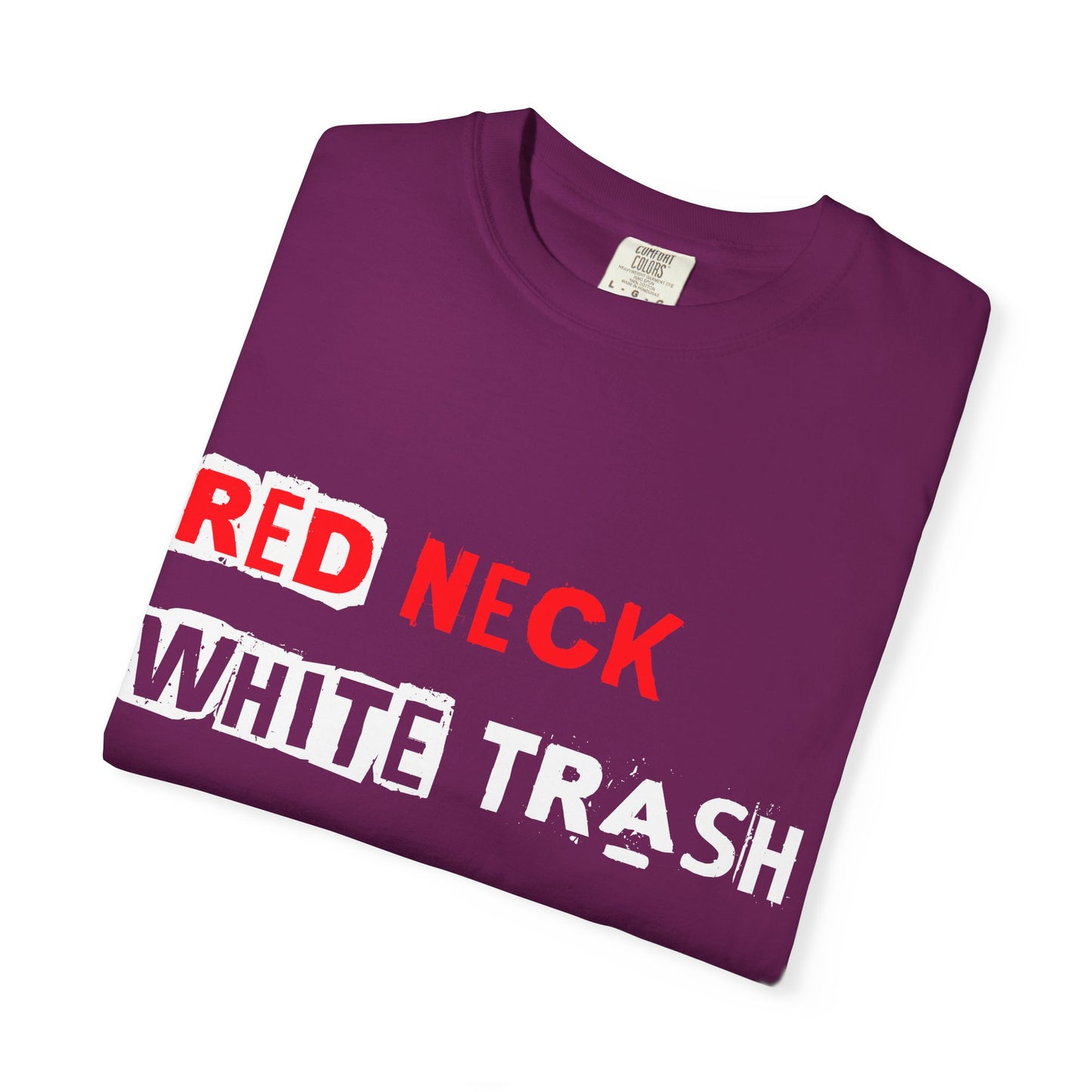 Redneck White Trash Blue Collar T-Shirt, Funny Graphic Tee, Casual Wear, Gift for Friends, Humor Apparel - 13517
