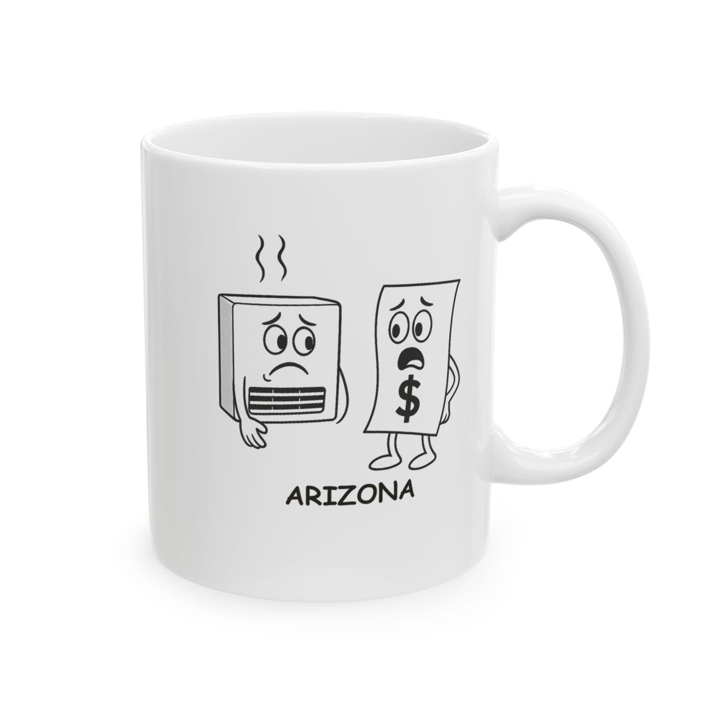 "In Arizona, the air conditioning bill is higher than your rent." Ceramic Mug - 13223