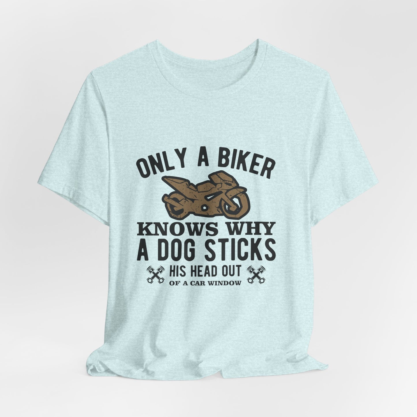 Only A Biker Knows Why - Unisex Jersey Short Sleeve Tee - 13496