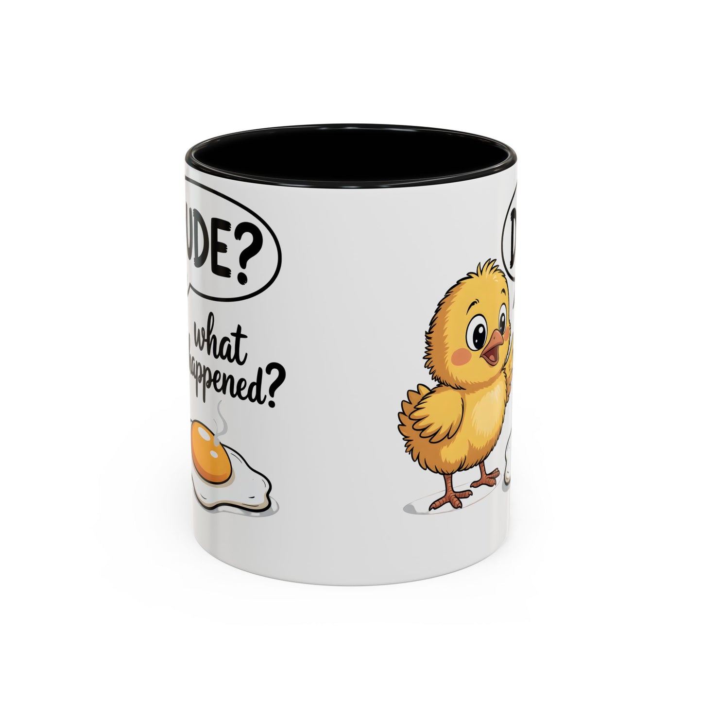 Funny Chick Egg Mug – “Dude What Happened?” Cute Breakfast Coffee Mug Gift - 14861