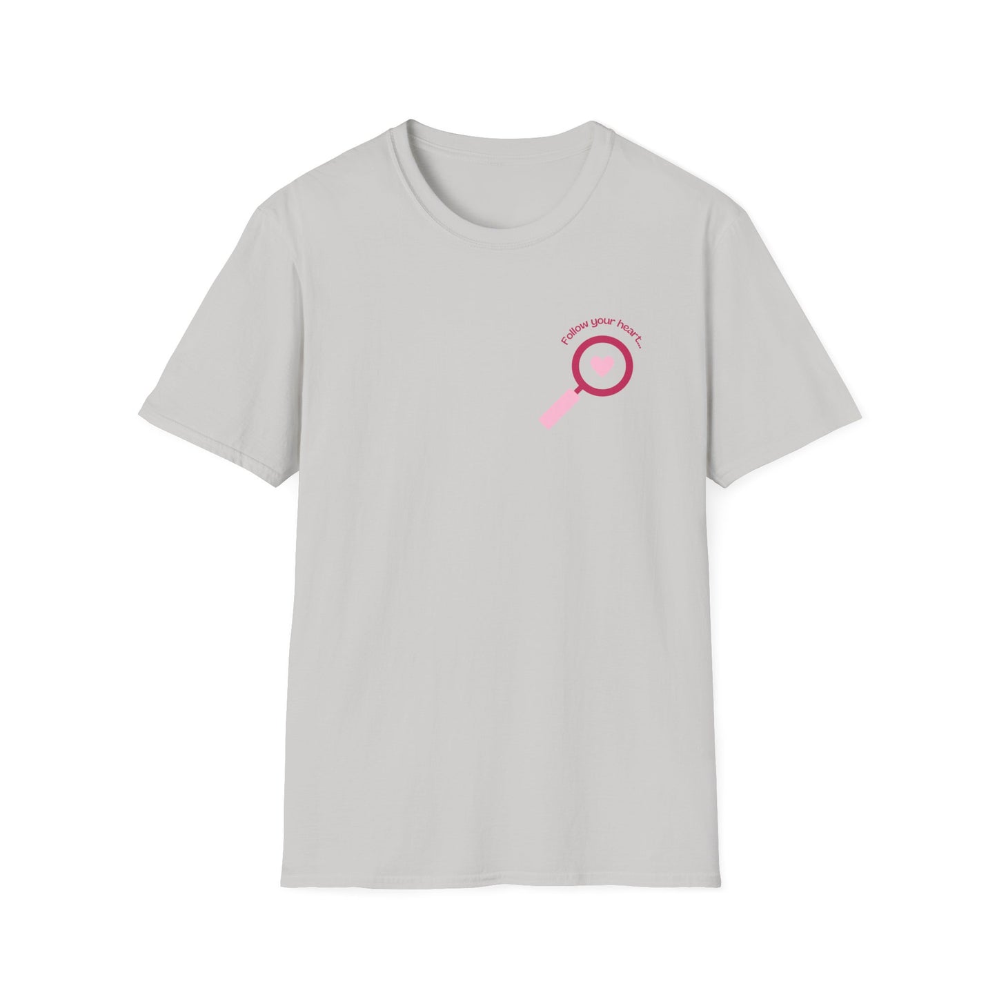 Follow Your Heart - Unisex Softstyle T-Shirt - 11574