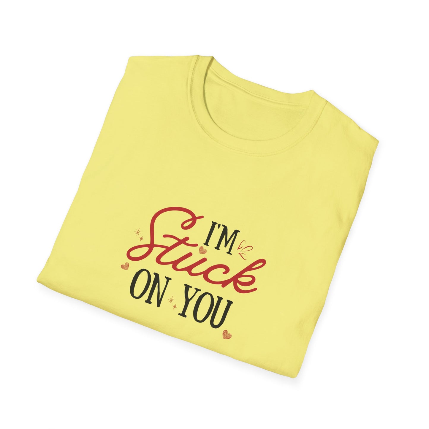 I'm Stuck On You - Unisex Softstyle T-Shirt - 11524