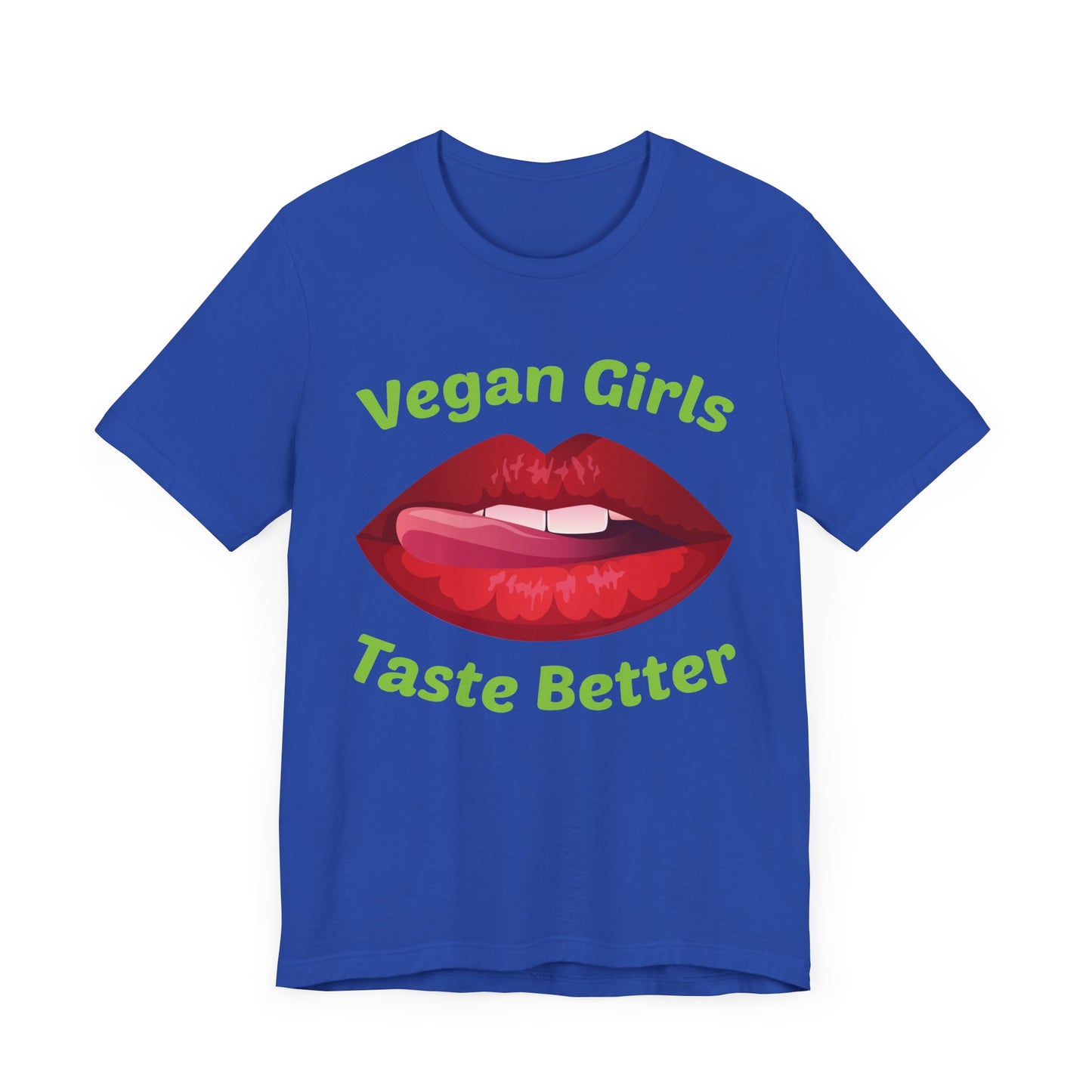 Vegan Girls Taste Better - Unisex Jersey Short Sleeve Tee