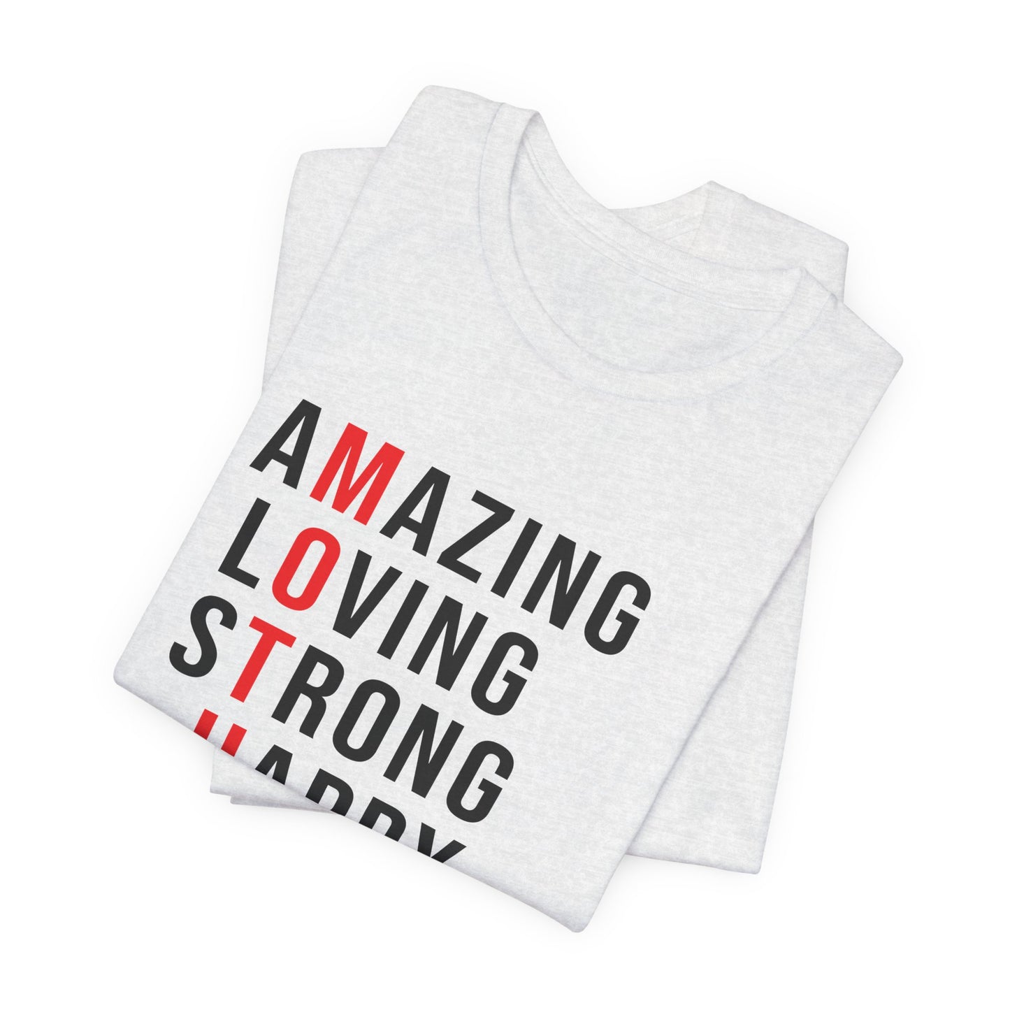 Amazing, Loving, Strong, Happy, Selfless, Graceful Mother - Unisex Jersey Short Sleeve Tee