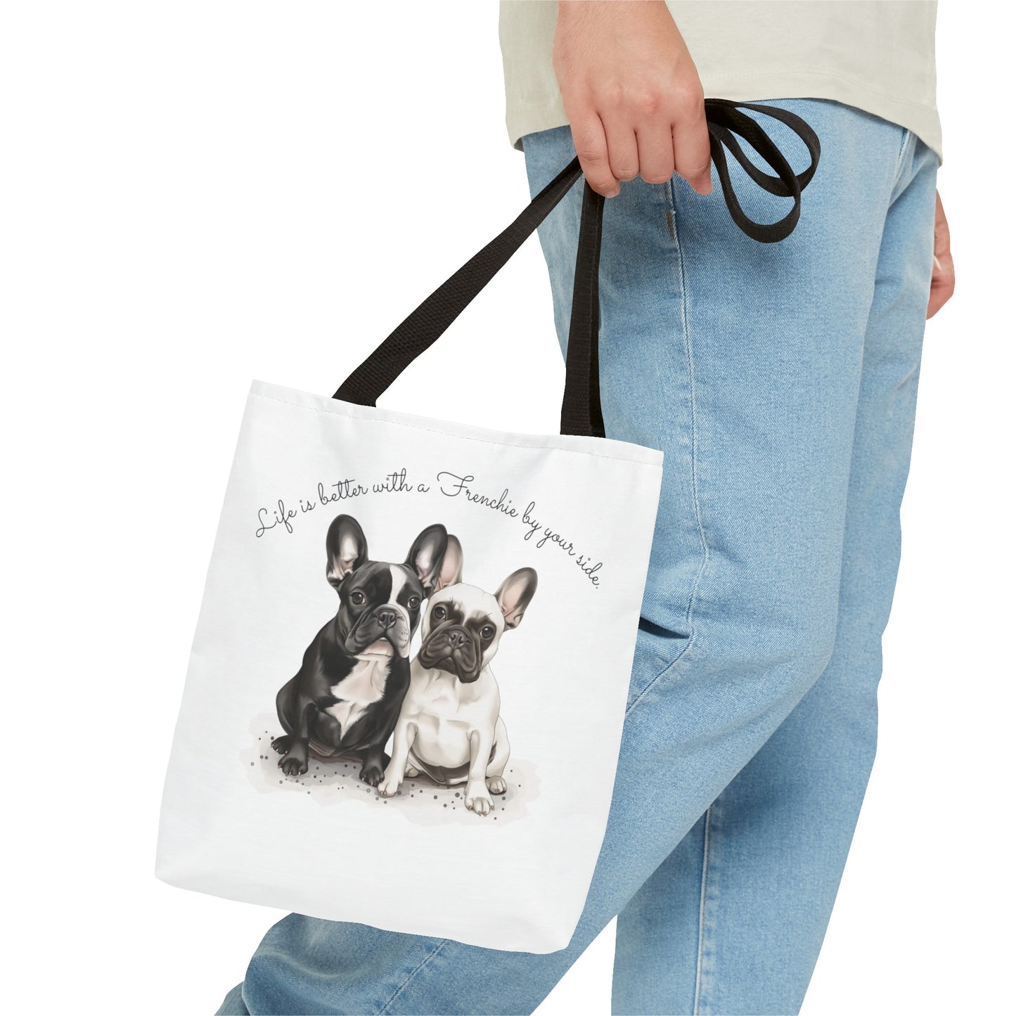 Life is better with a Frenchie by your side. - Tote Bag