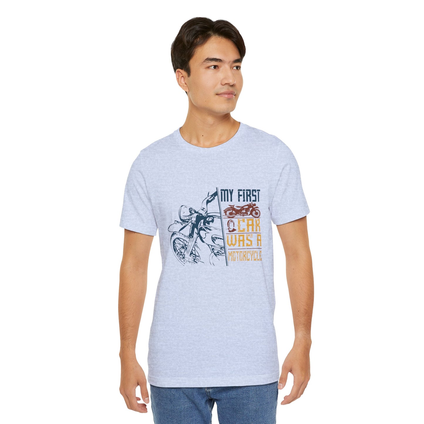 My first car was a motorcycle - Unisex Jersey Short Sleeve Tee - 13894