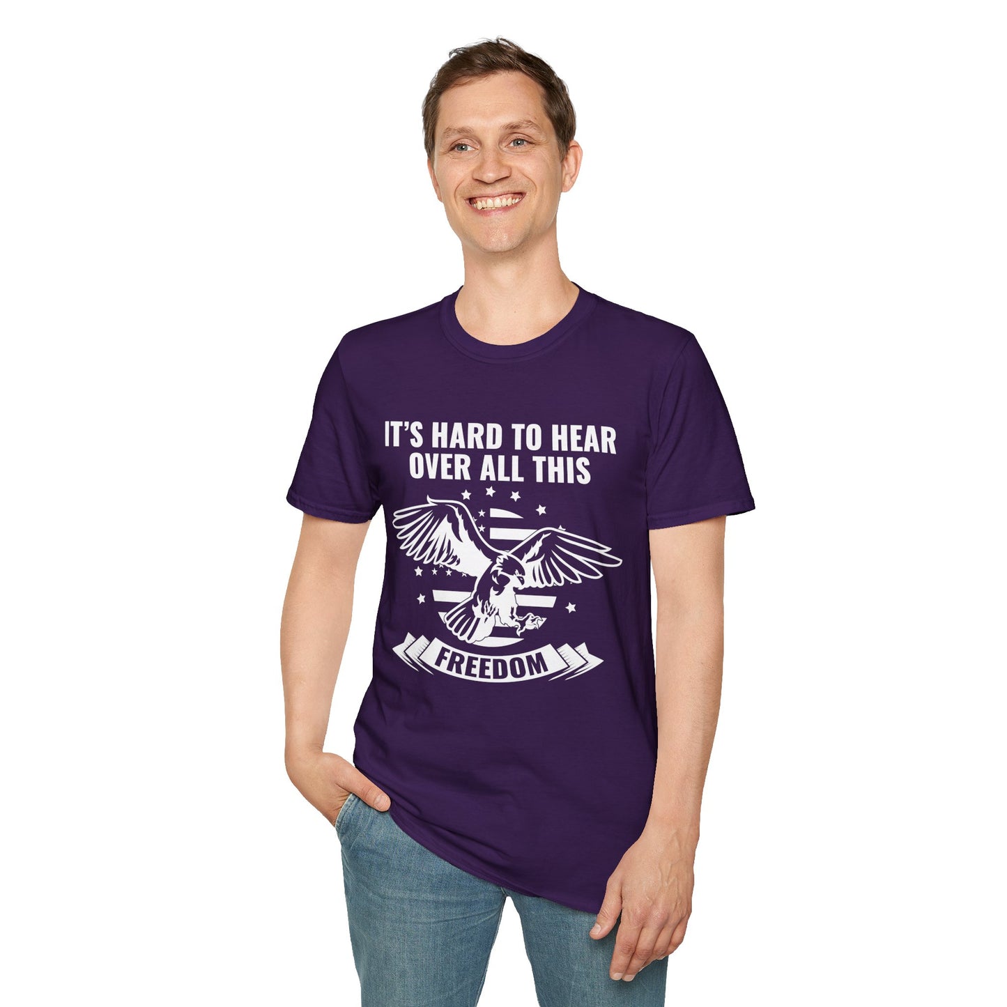 "It's Hard to Hear Over All This - Freedom" Unisex T-Shirt, Casual Graphic Tee, Gift for Veterans, Patriotic Apparel, Everyday Wear, Fourth of July - 13657