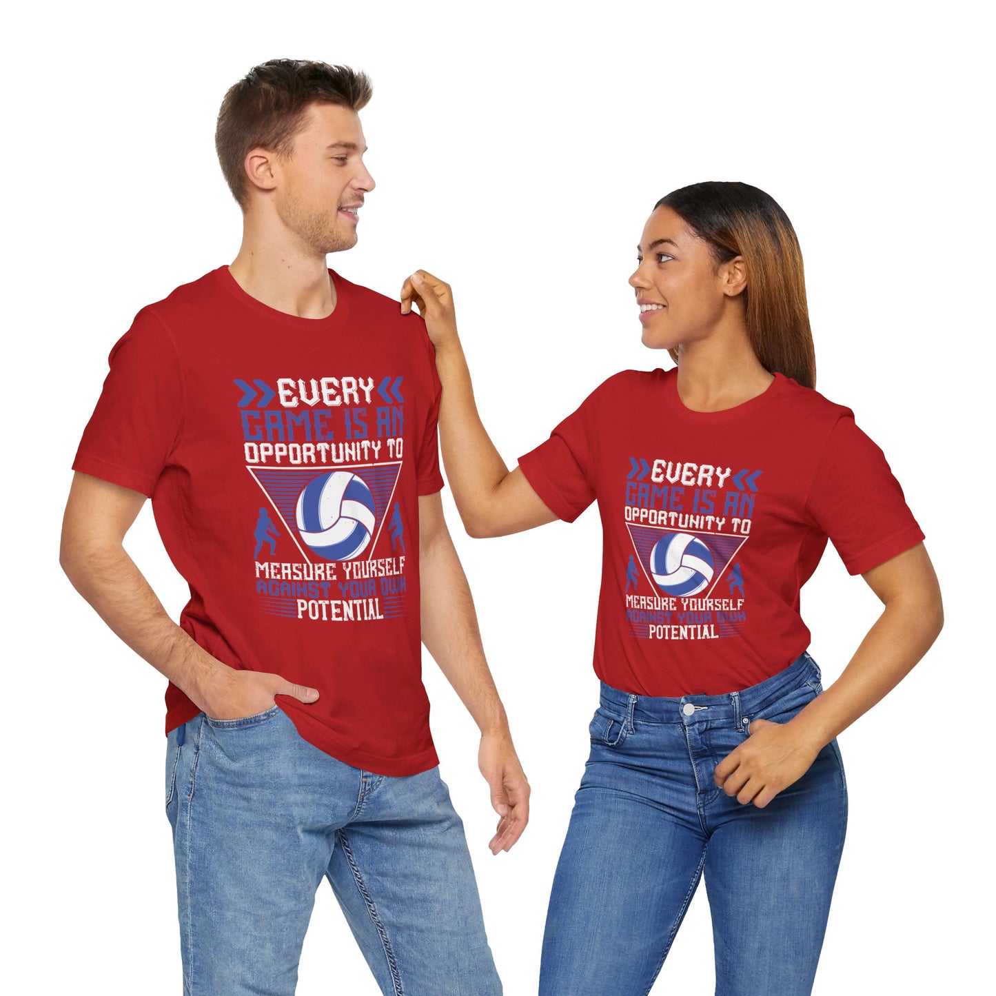 Volleyball: Every Game Is An Opportunity To Measure Yourself Against Your Own Potential - Unisex Jersey Short Sleeve Tee