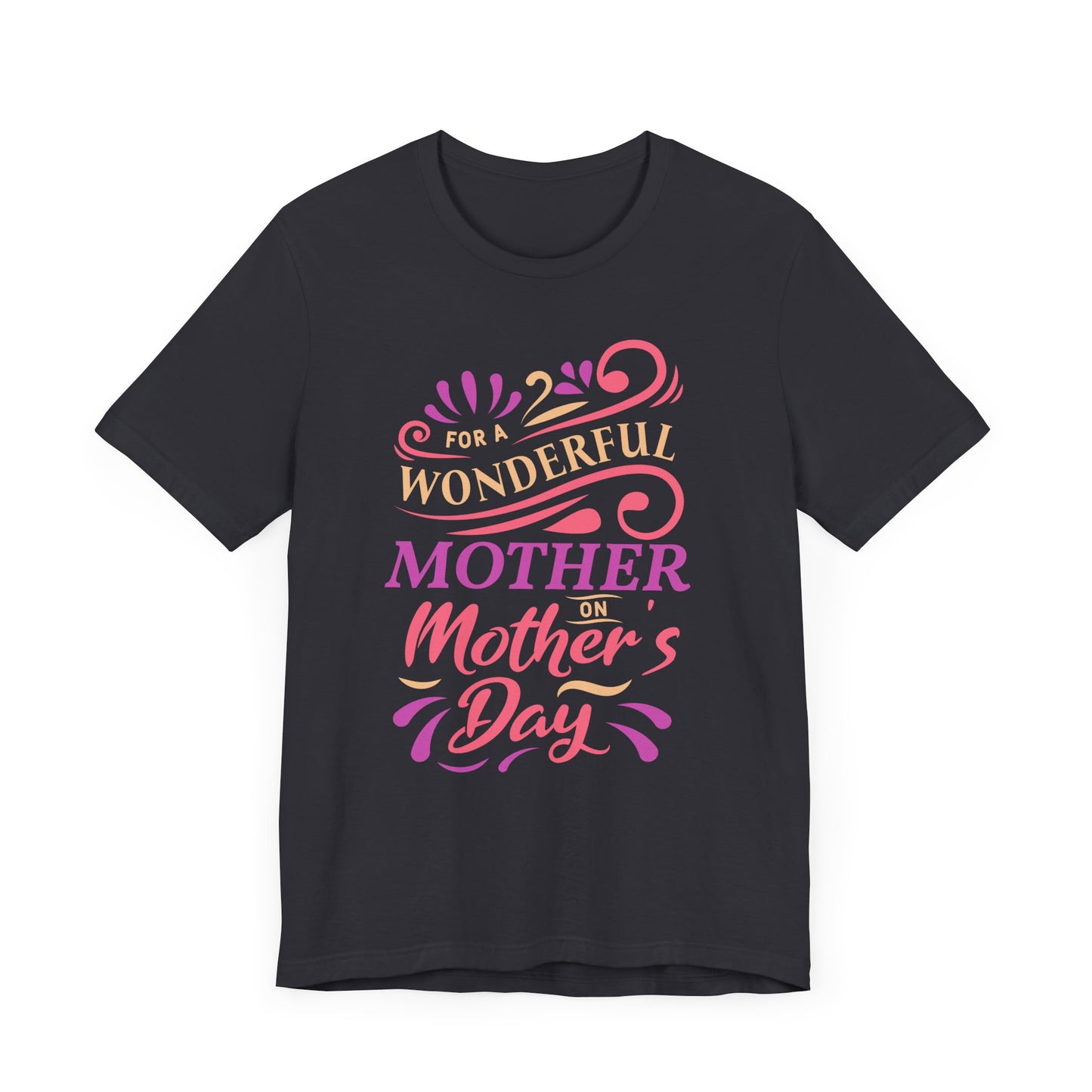 For A Wonderful Mother On Mother's Day - Unisex Jersey Short Sleeve Tee - 13047