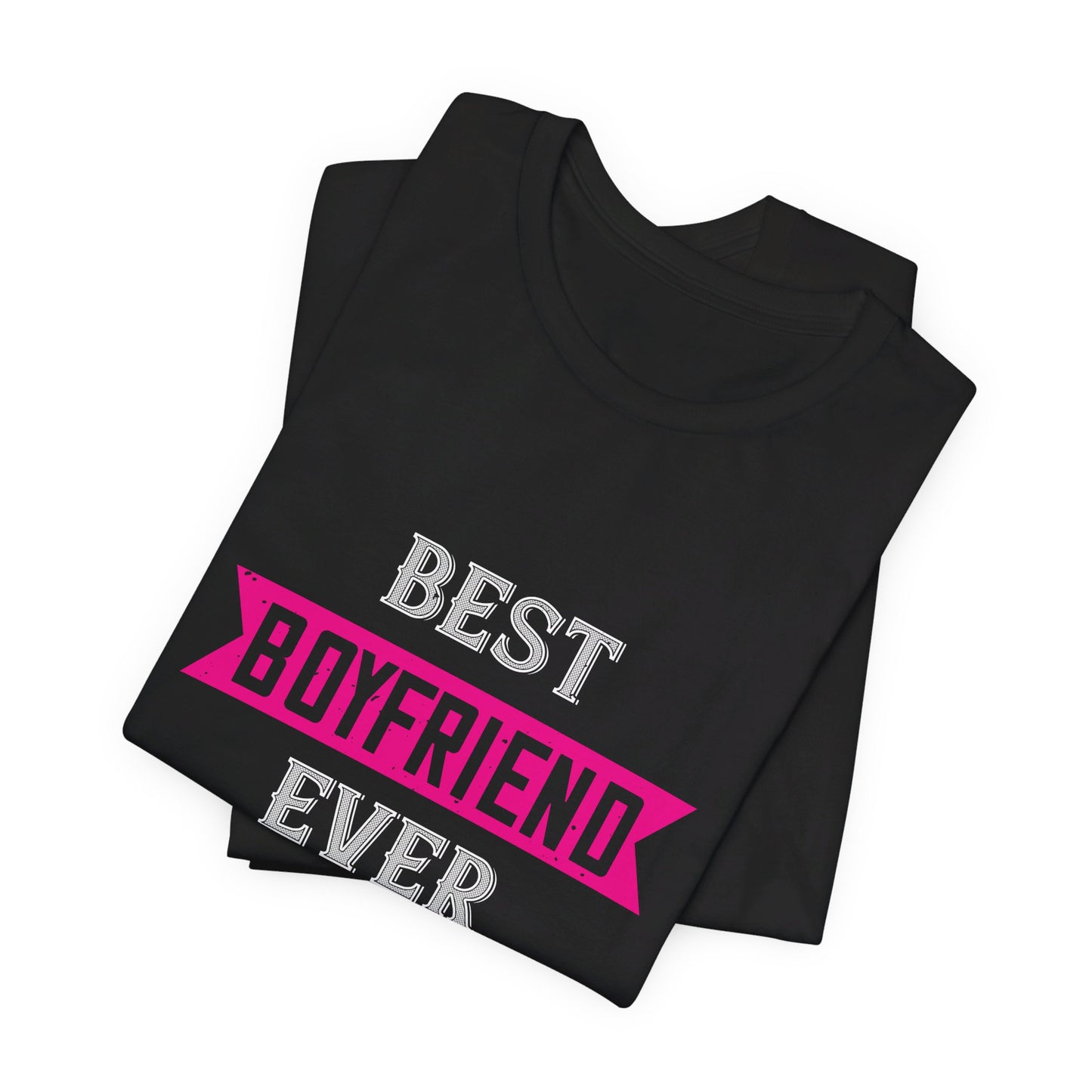 Best Boyfriend Ever - Unisex Jersey Short Sleeve Tee