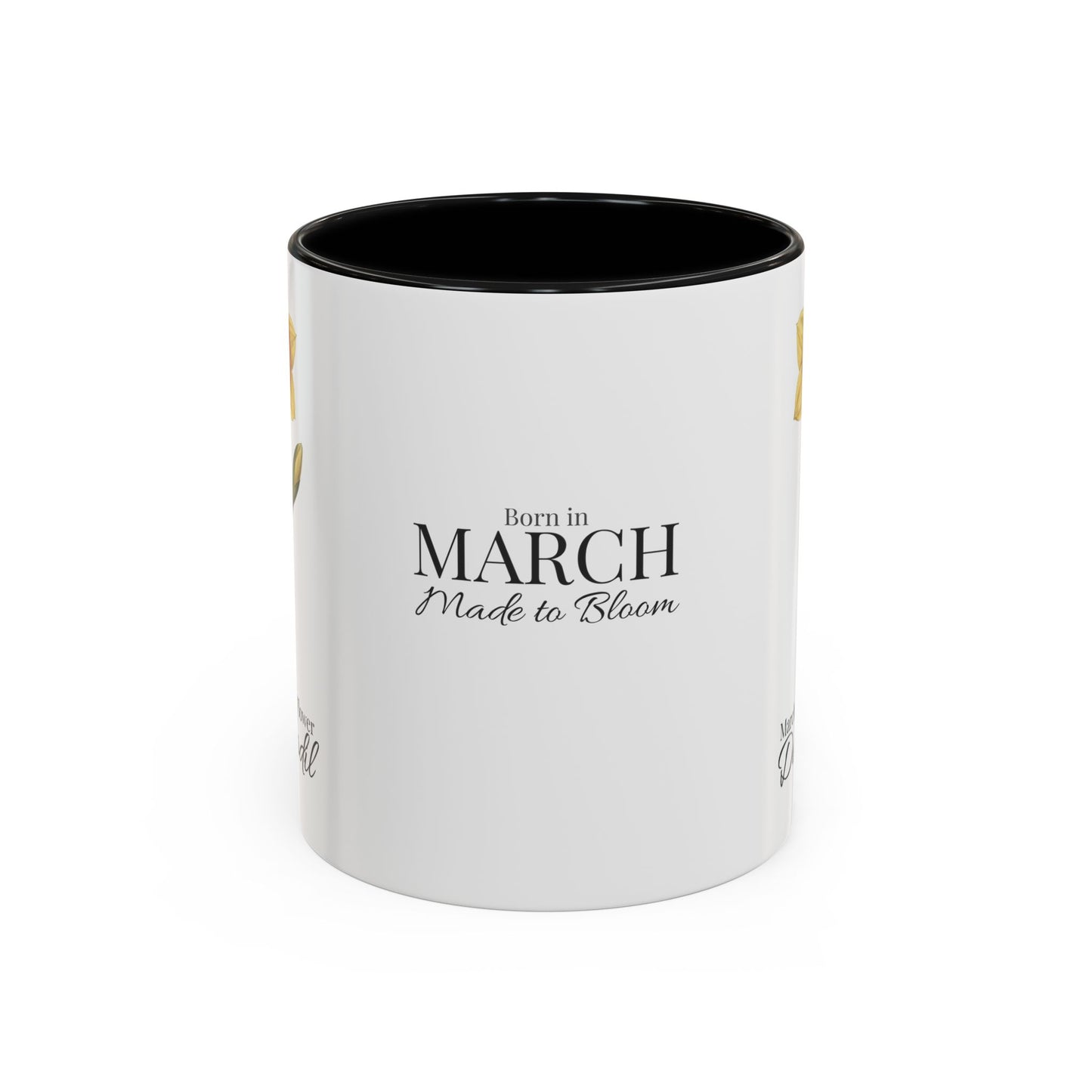 March Daffodil Coffee Mug – Born in March, Made to Bloom | March Birth Flower Gift - 14731