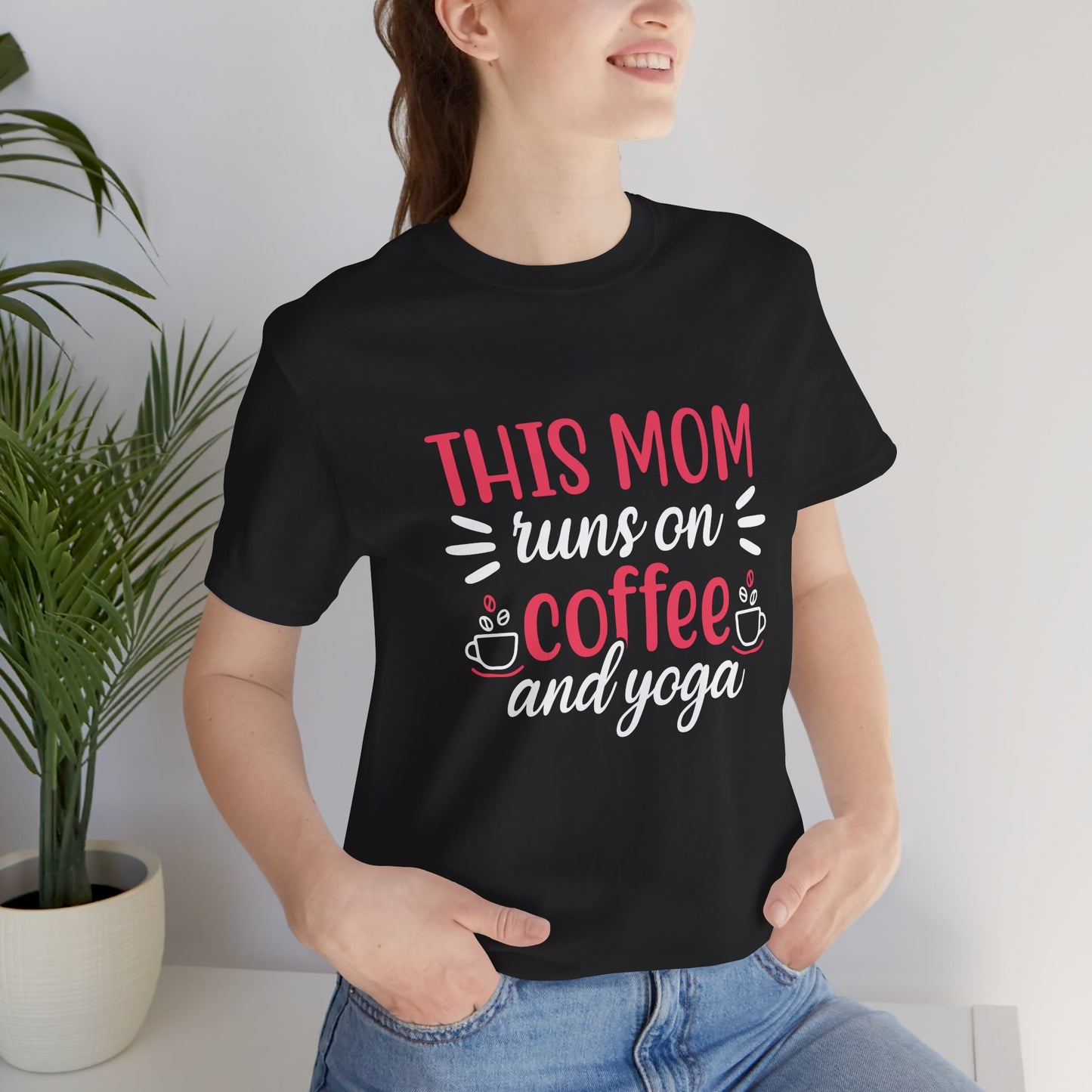 This Mom Runs On Coffee & Yoga - Unisex Jersey Short Sleeve Tee - 12527