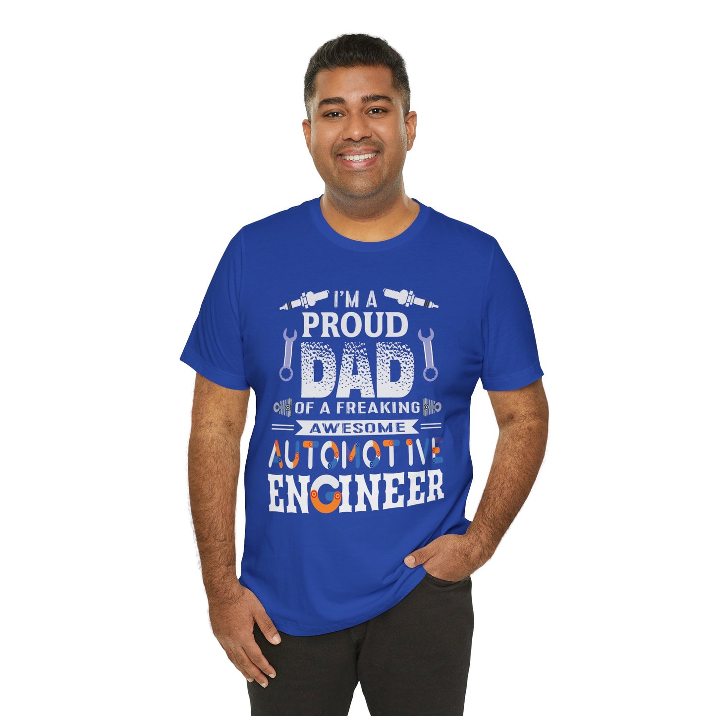 I'm A Proud Dad Of A Freaking Awesome Automotive Engineer - Jersey Short Sleeve Tee