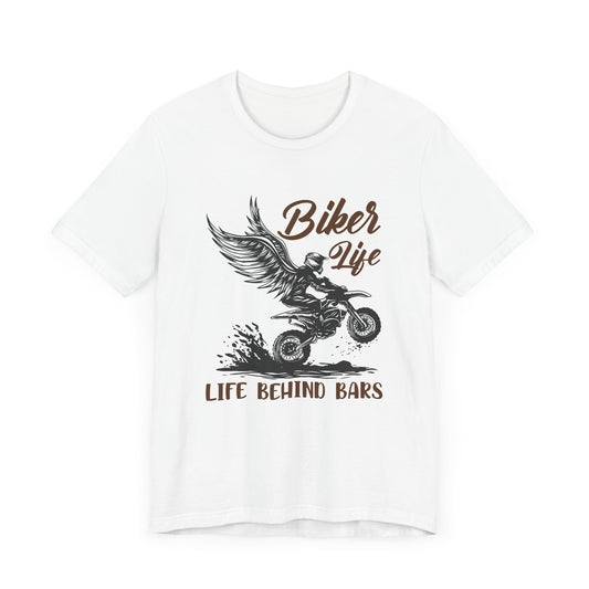 Biker Life, Life Behind Bars - Unisex Jersey Short Sleeve Tee - 13591