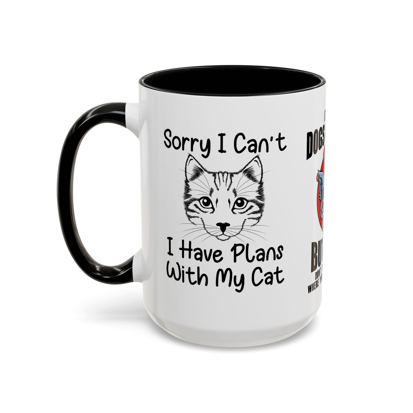 It's True Dogs Are Loyal, But Cats Don't Tell The Police Where You Hide Your Things - Accent Coffee Mug (11, 15oz)