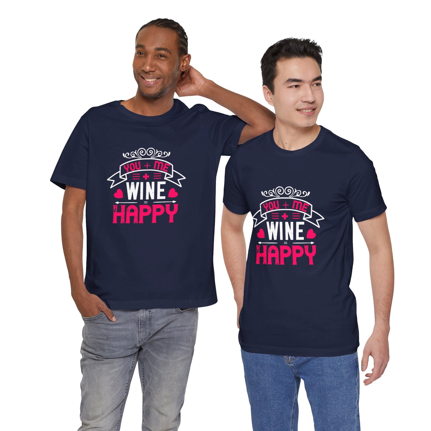 You + Me + Wine = Happy - Unisex Jersey Short Sleeve Tee