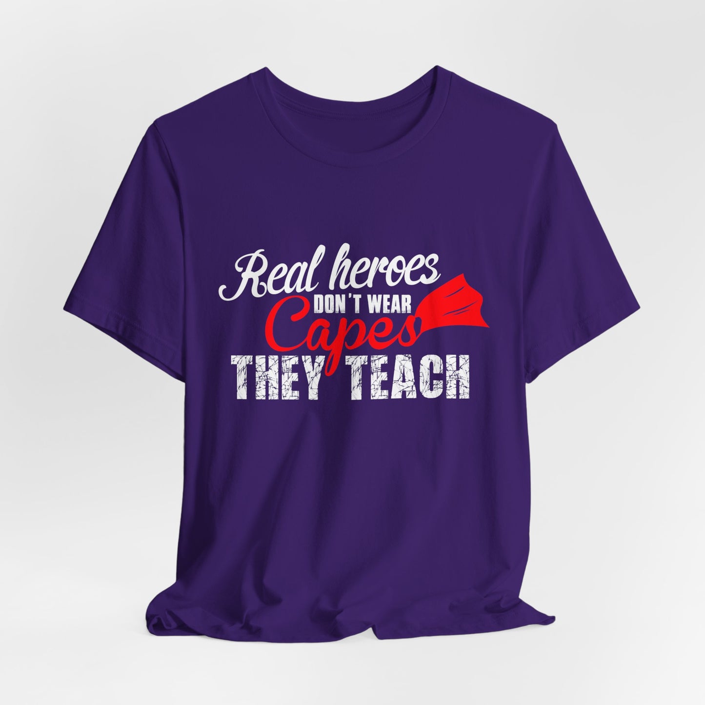 Teacher: Real Heroes Don't Wear Capes, They Teach - Unisex Jersey Short Sleeve Tee