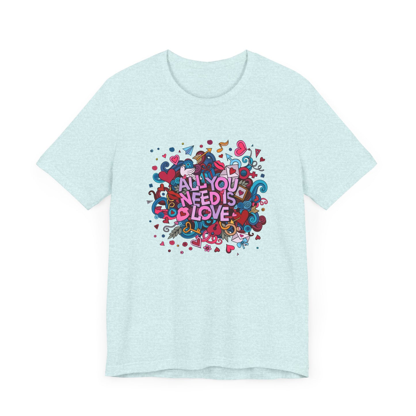 All You Need is Love - Unisex Jersey Short Sleeve Tee - 11446