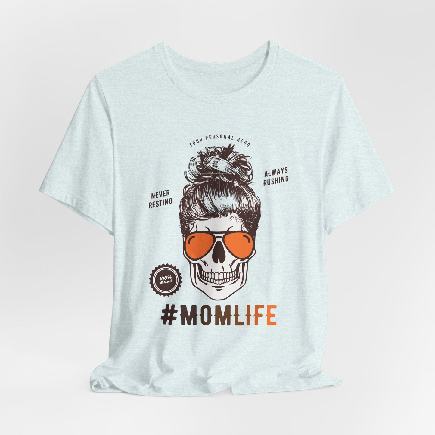 Your Personal Hero, Never Resting, Always Pushing, Momlife - Unisex Jersey Short Sleeve Tee - 12969