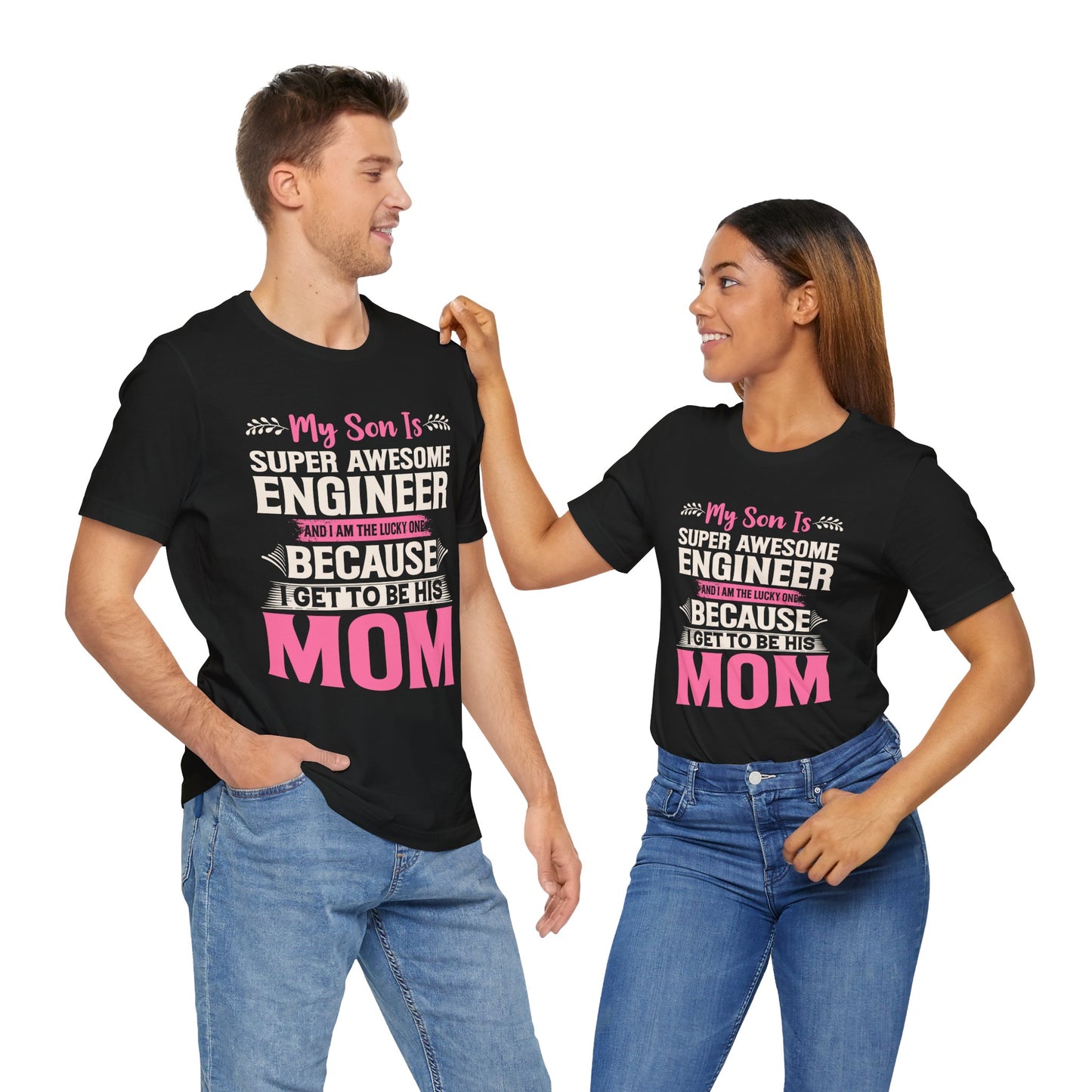Engineer: My Son Is An Awesome Engineer & I'm The Lucky One - Unisex Jersey Short Sleeve Tee - 13647
