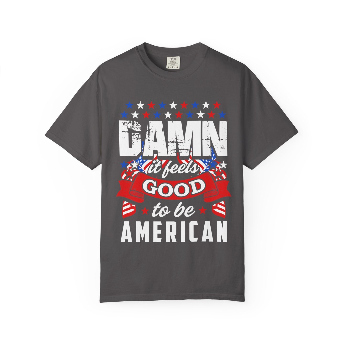 Patriotic T-Shirt with 'Damn it feels Good to be American' Design, Great for 4th of July, BBQs, and Casual Outings, Unisex Top - 13600