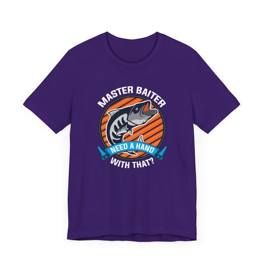 Master Baiter, Need A Hand With That? - Unisex Jersey Short Sleeve Tee