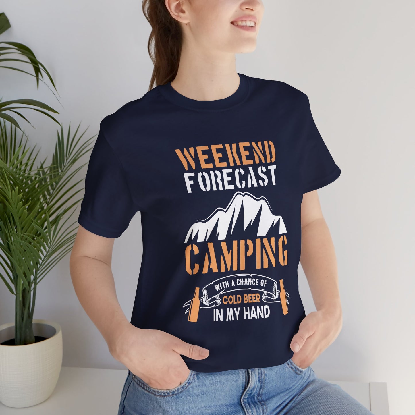 Camping: Weekend Forecast, Camping With A Chance Of Cold Beer In My Hand - Unisex Jersey Short Sleeve Tee - 12570