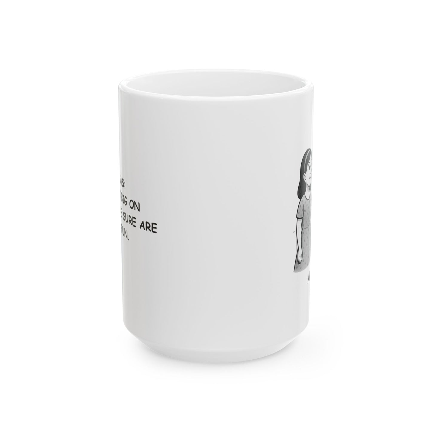 "Arkansas: We’re not big on fancy, but we sure are big on fun." Ceramic Mug - 13341