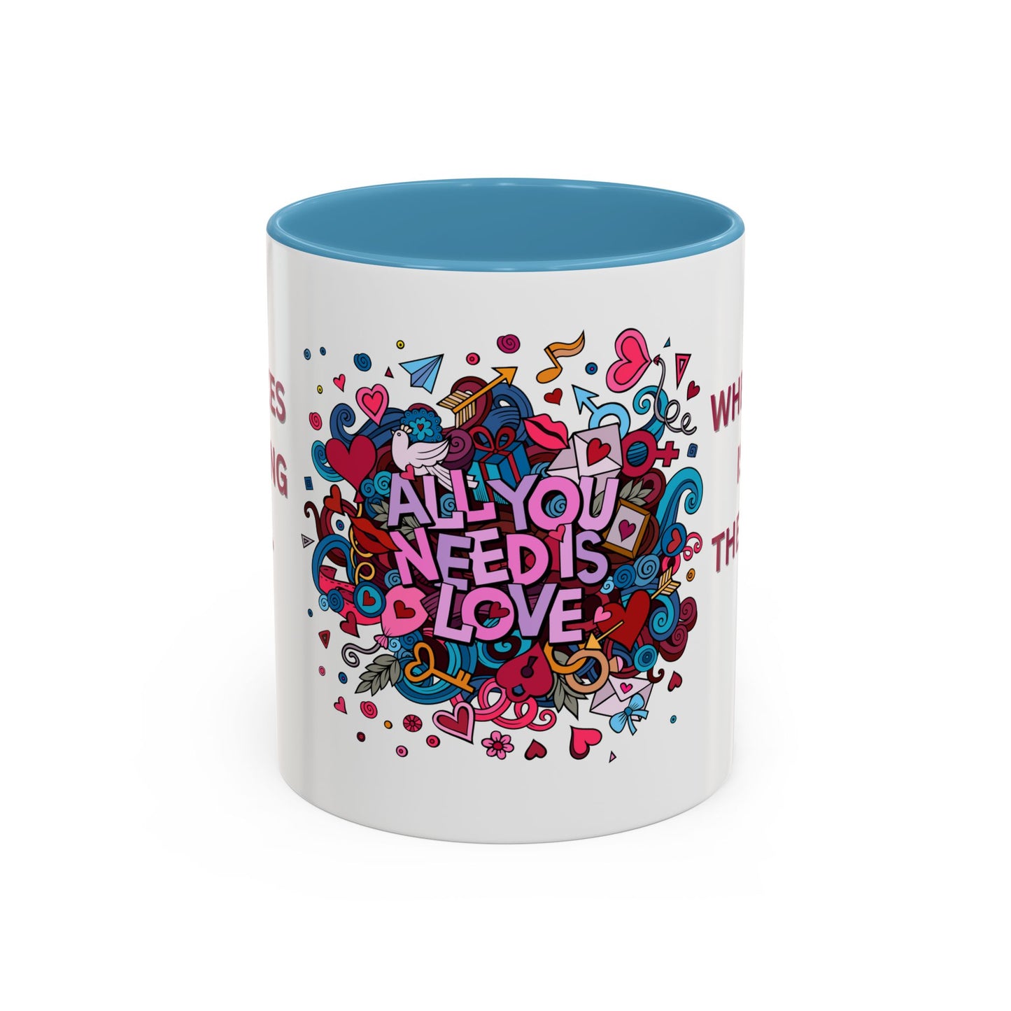 All You Need is Love - Accent Coffee Mug (11, 15oz) - 11430