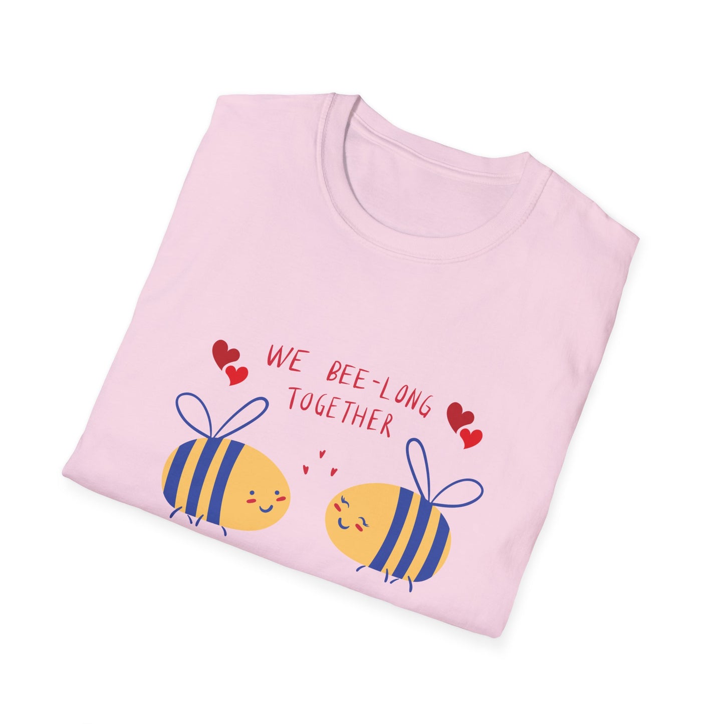 Bees, We Bee-long Together - Unisex Softstyle T-Shirt - 11361