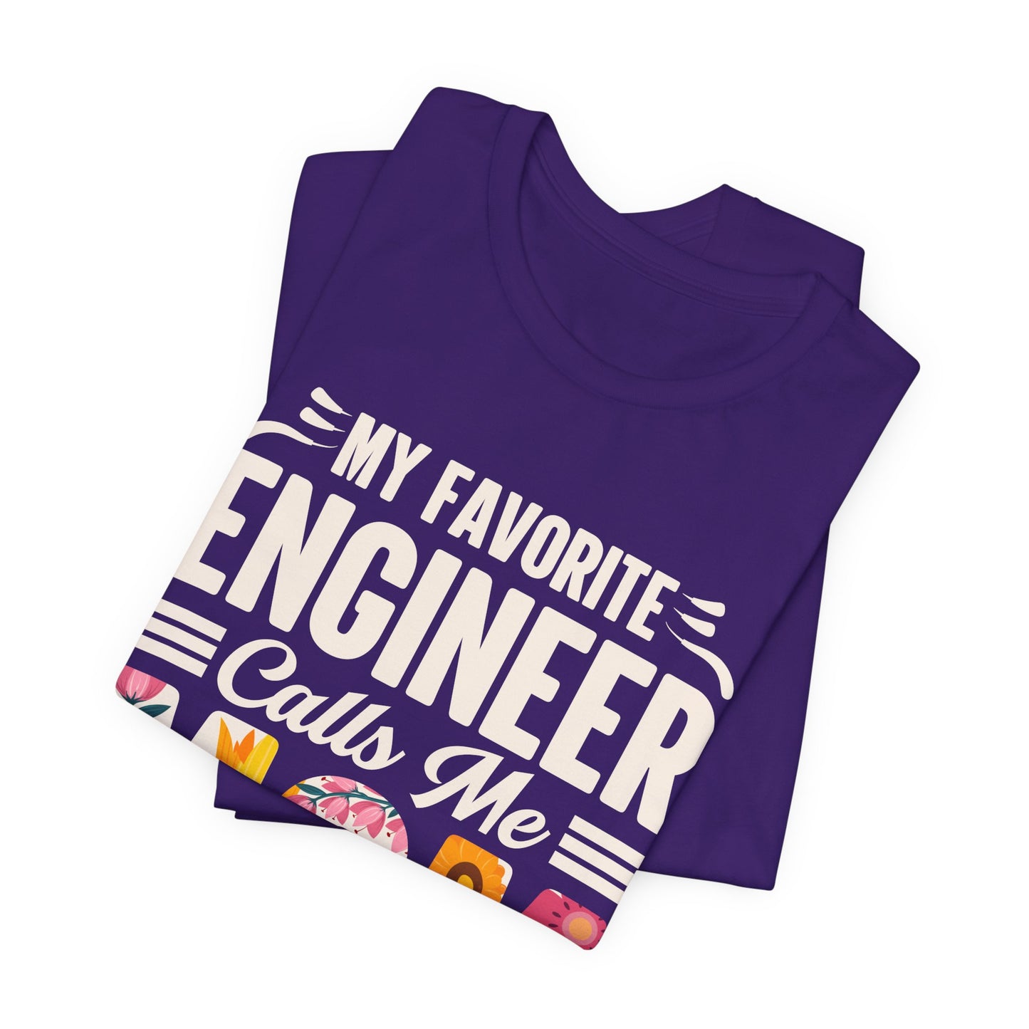 Engineer: My Favorite Engineer Calls Me Mom  - Unisex Jersey Short Sleeve Tee - 13624