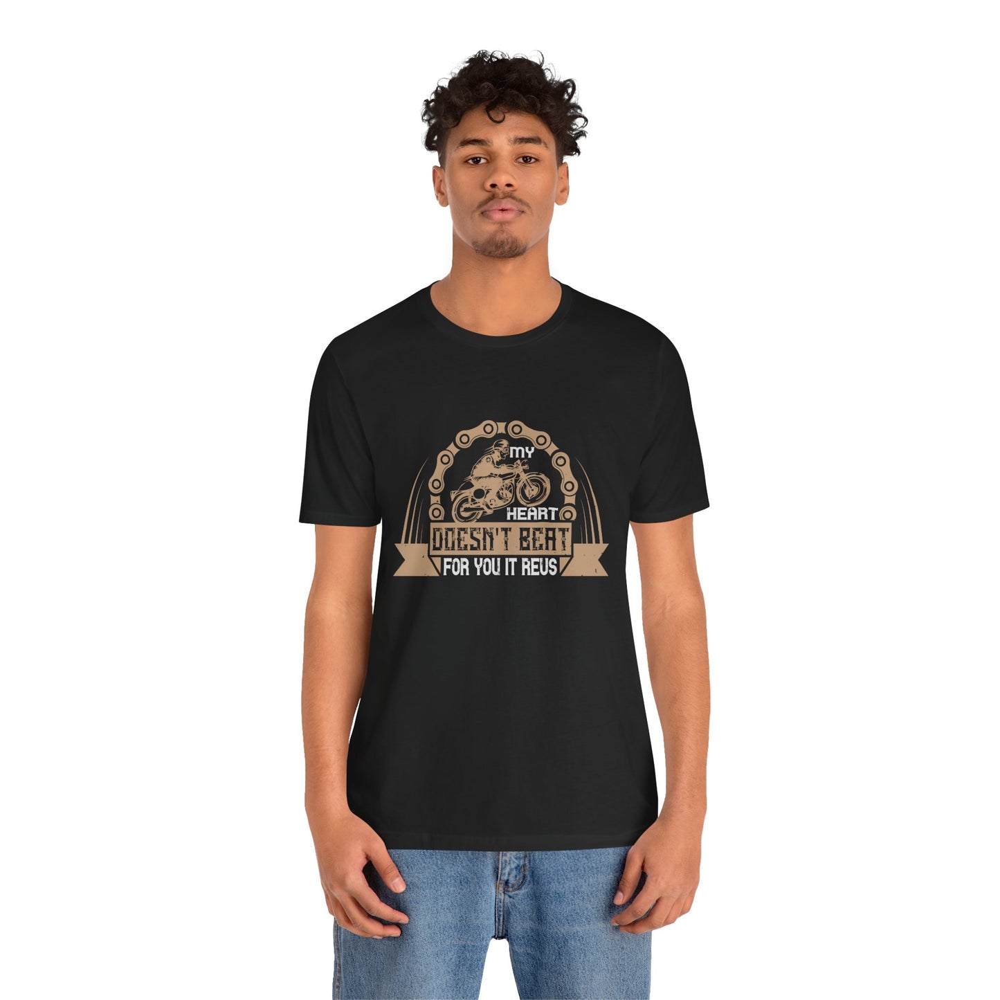 My Heart Doesn't Beat For You, It Revs - Unisex Jersey Short Sleeve Tee - 13895