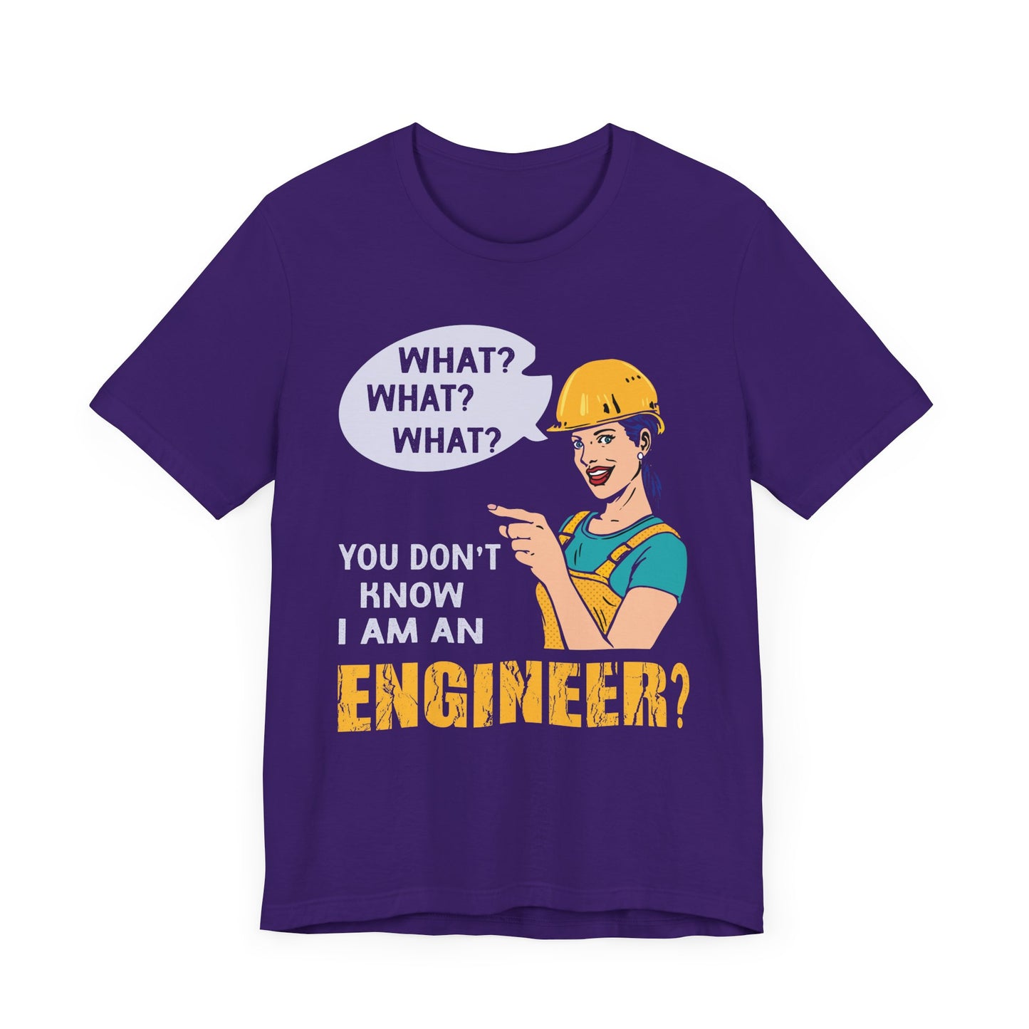 What? You Don't Know I'm An Engineer? - Unisex Jersey Short Sleeve Tee - 13534