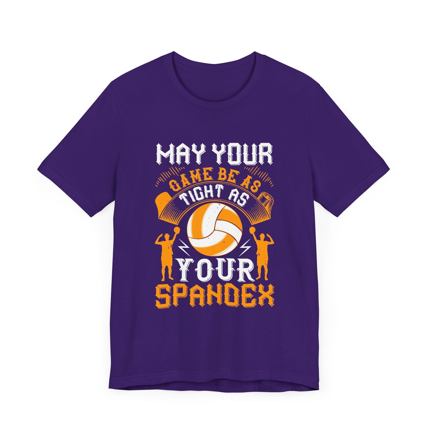 Volleyball: May Your Game Be as Tight as Your Spandex - Unisex Jersey Short Sleeve Tee - 11470