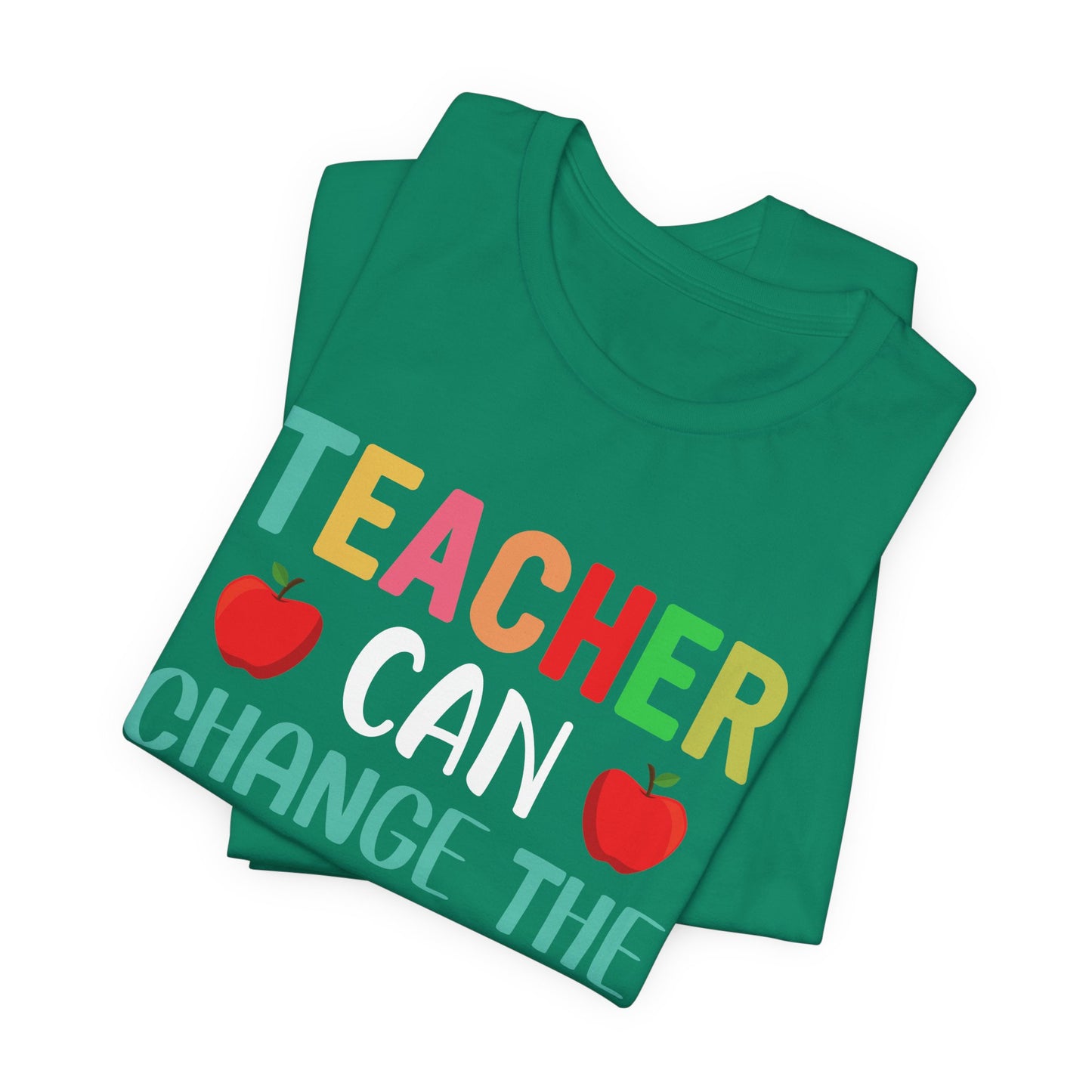Teacher Can Change The World - Unisex Jersey Short Sleeve Tee - 13474