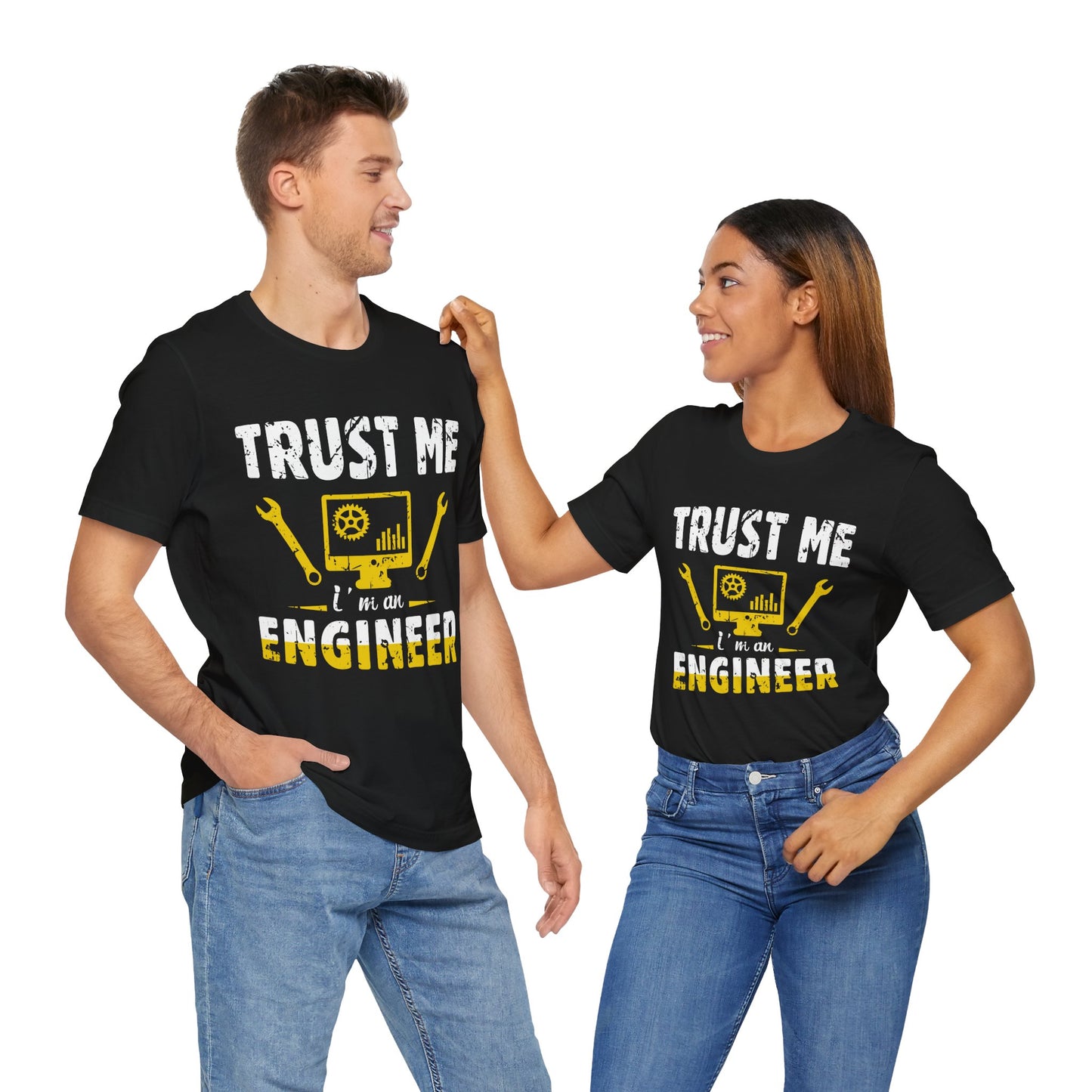 Engineer: Trust Me, I'm An Engineer - Unisex Jersey Short Sleeve Tee - 13565