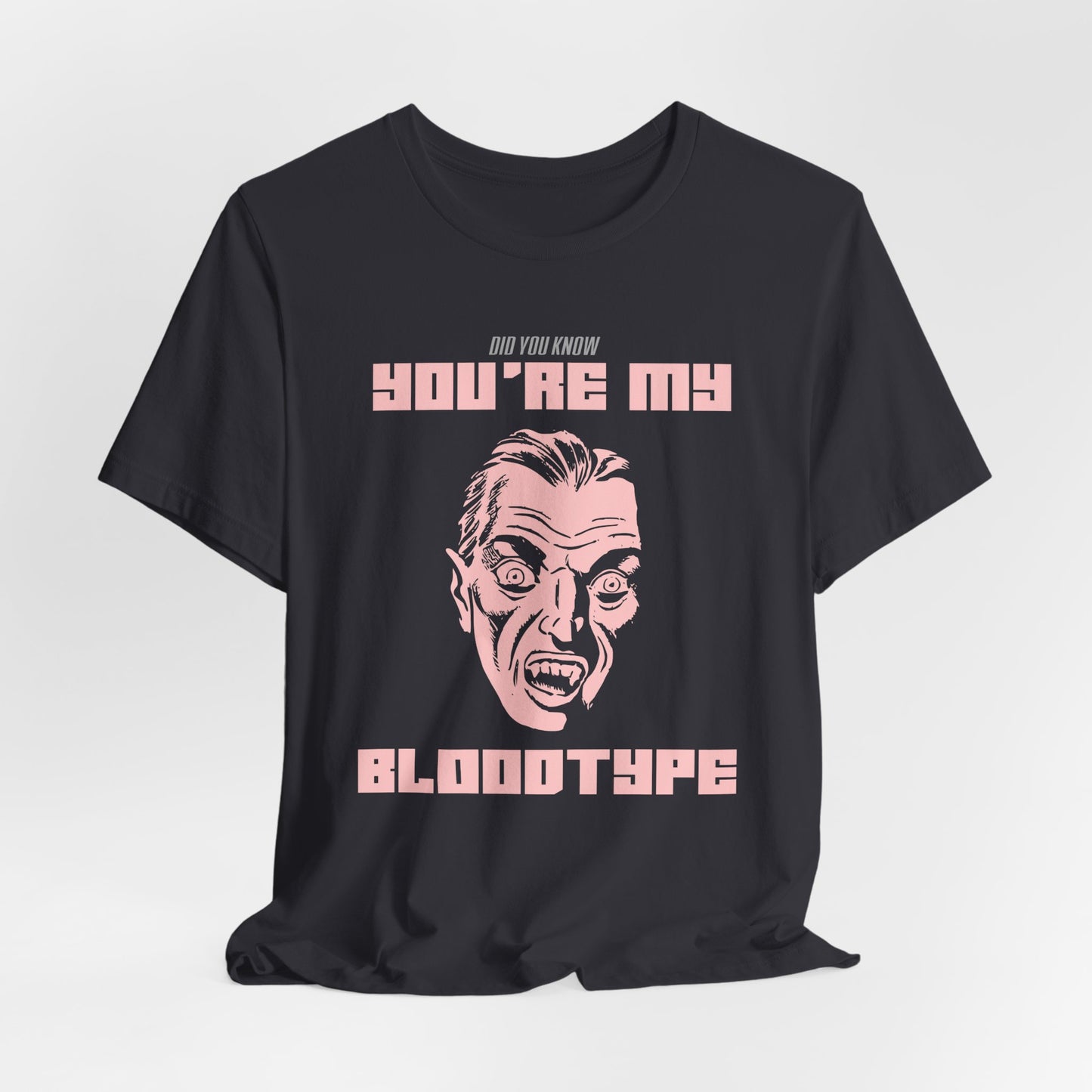 Halloween: Did You Know My Bloodtype? - Unisex Jersey Short Sleeve Tee - 12660