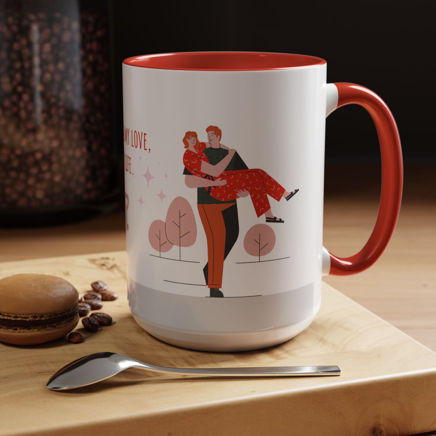 You Are My Love,  My Life - Accent Coffee Mug (11, 15oz) - 11135
