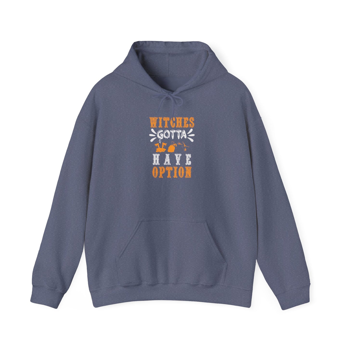 Witches Gotta Have Options - Unisex Heavy Blend™ Hooded Sweatshirt