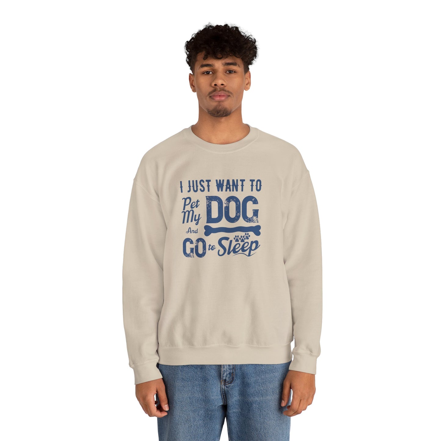 I Just Want to Pet My Dog and Go to Sleep - Unisex Heavy Blend™ Crewneck Sweatshirt