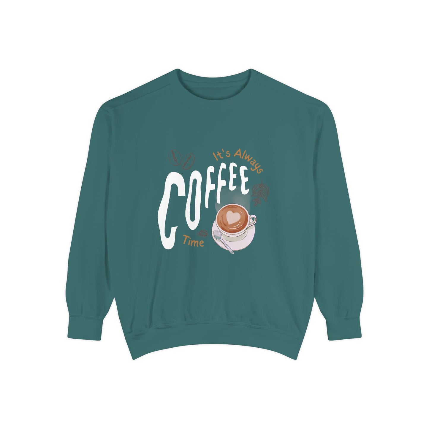 It's Always Coffee Time - Unisex Garment-Dyed Sweatshirt - 11284