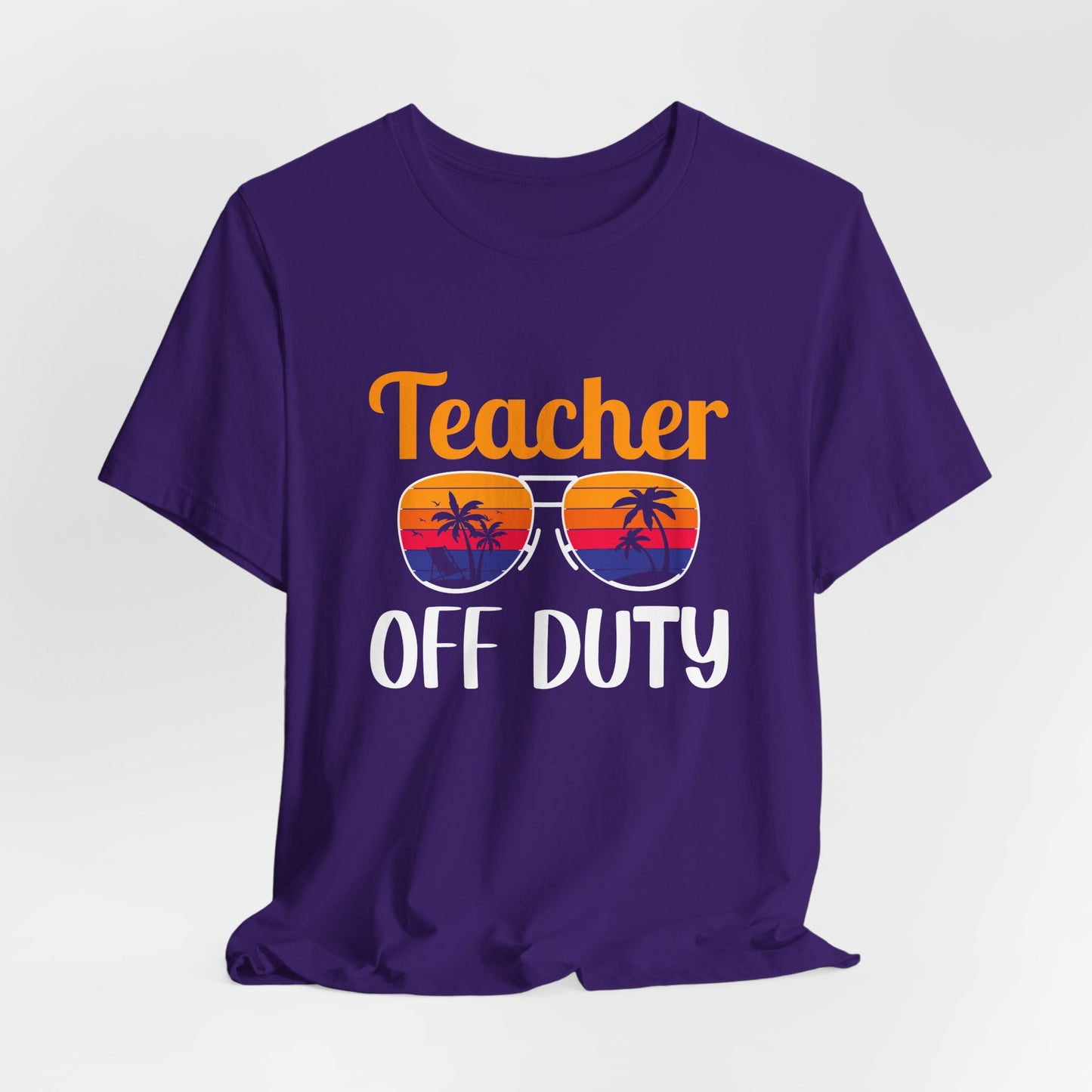 Teacher Off Duty - Unisex Jersey Short Sleeve Tee - 13471