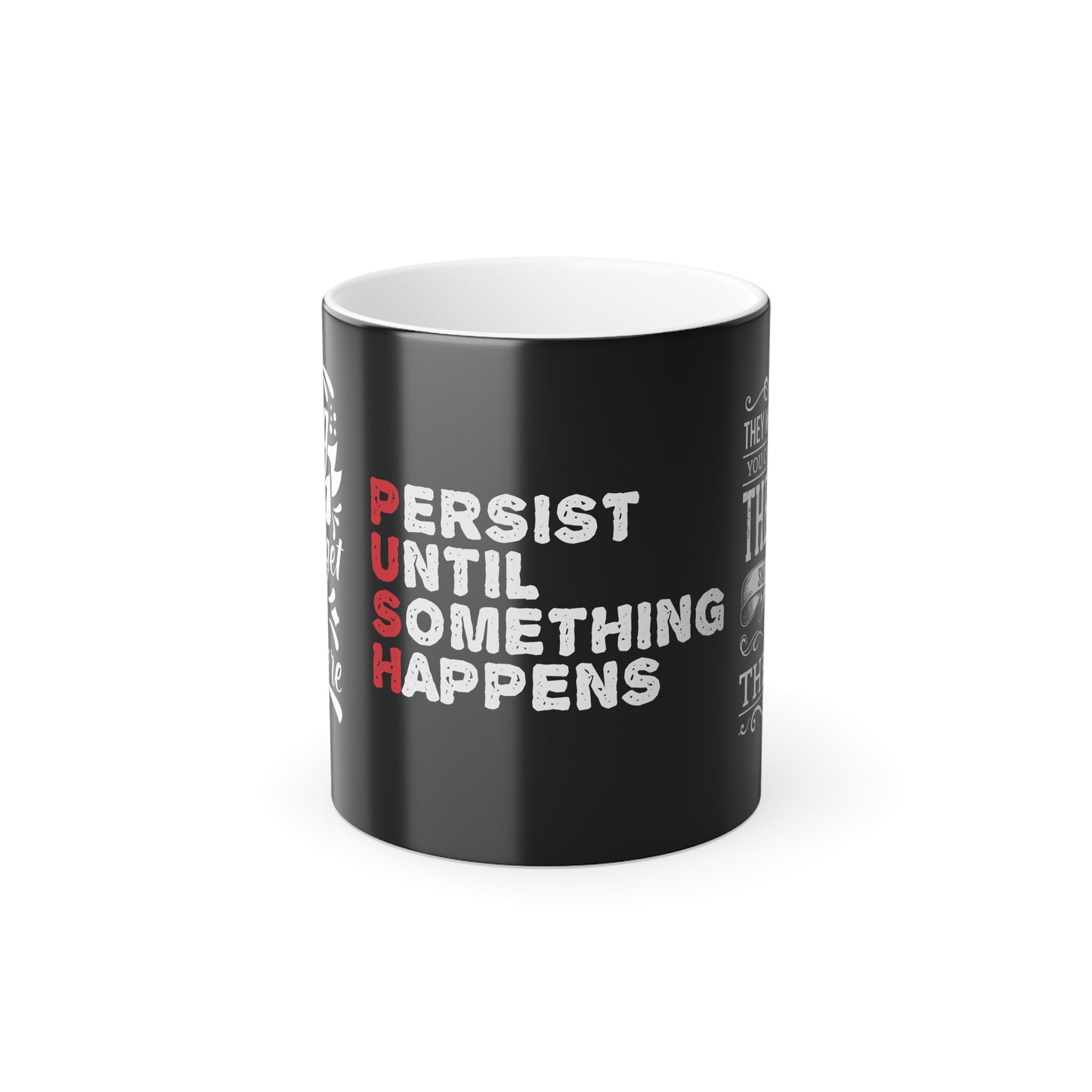 PUSH: Persist Until Something Happens, Customizable - Color Morphing Mug, 11oz